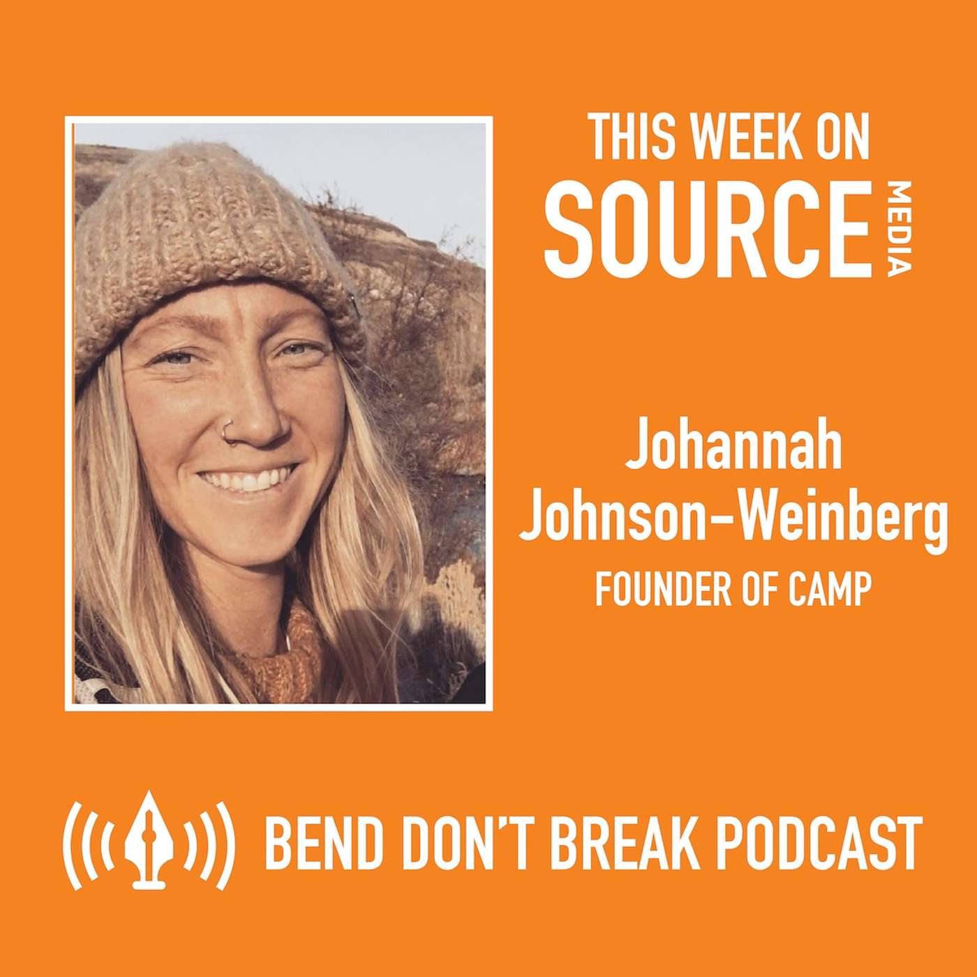 Bend Don't Break: Johannah Johnson-Weinberg, Founder & Executive Director of CAMP episode artwork