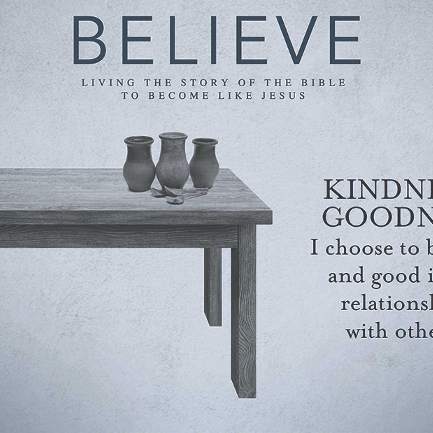 Believe: Kindness/Goodness
