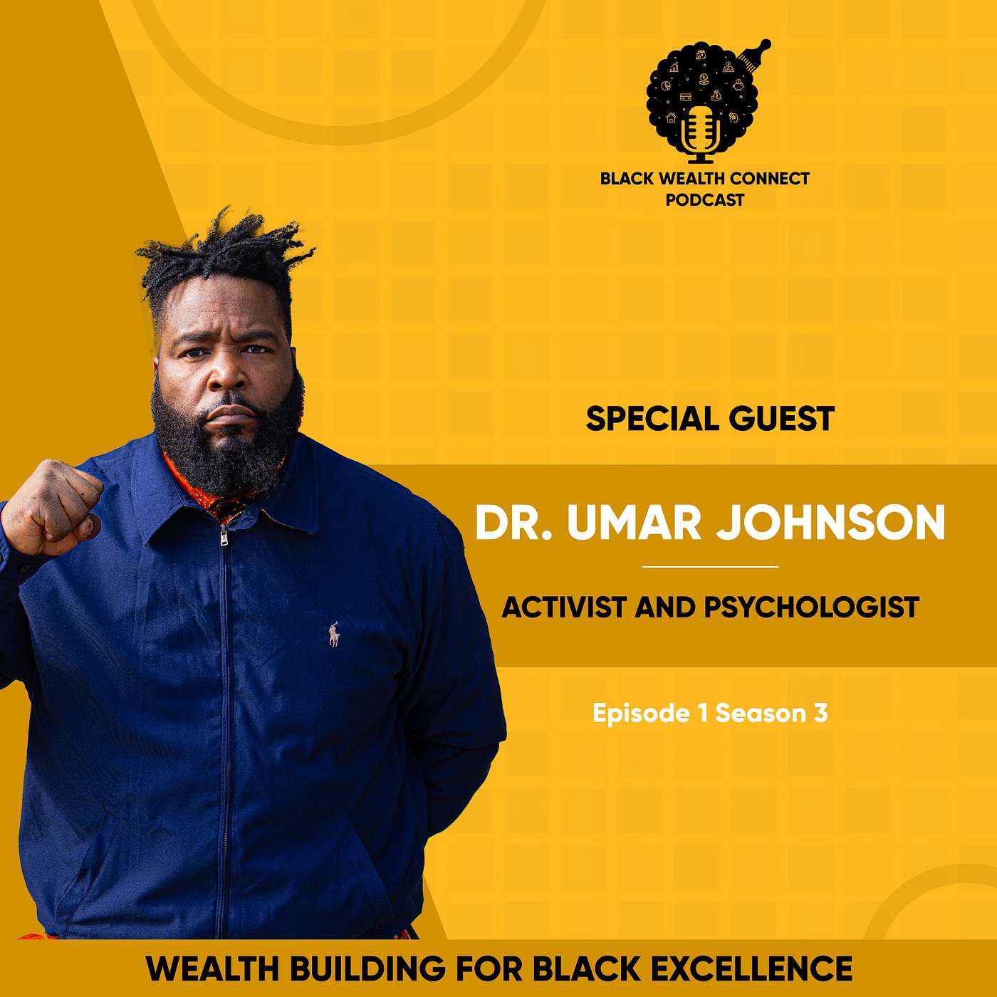 DR. UMAR WEALTH BUILDING FOR BLACK EXCELLENCE - S3 EP 1 DR. UMAR WEALTH BUILDING FOR BLACK EXCELLENCE - S3 EP 1
