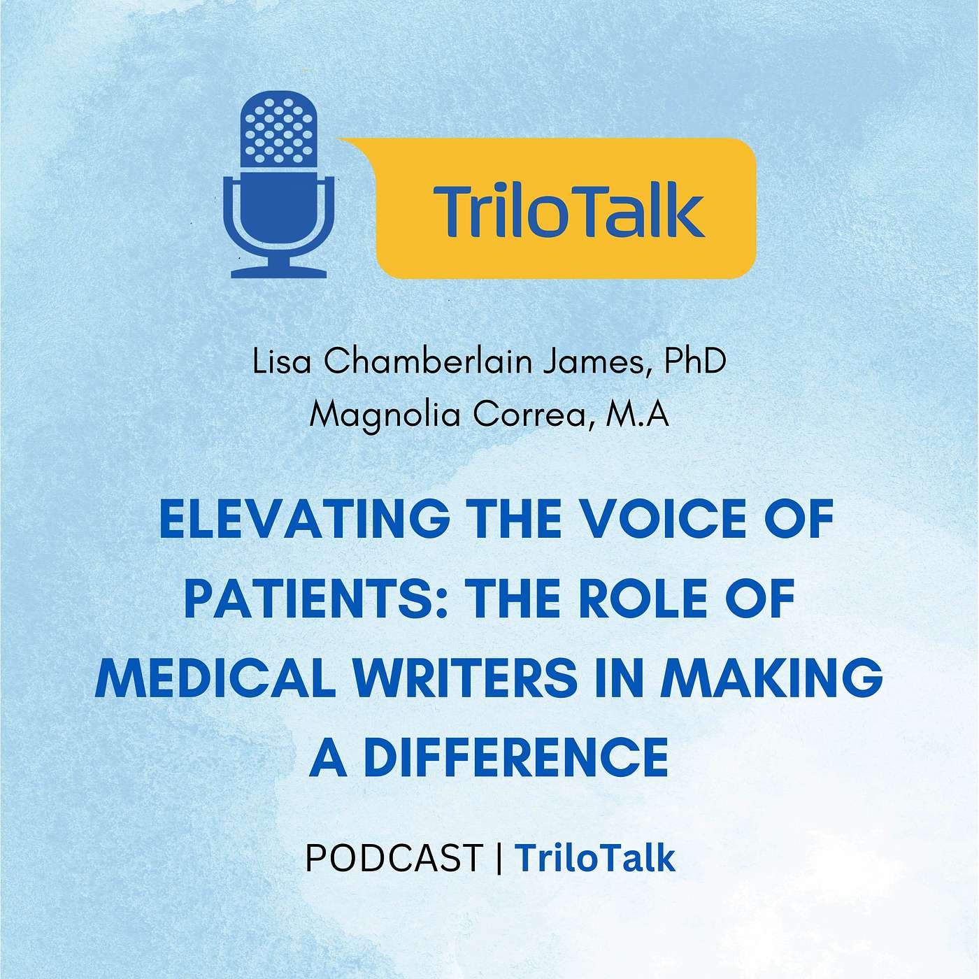 Episode 19: Elevating the Voice of Patients: The role of medical writers in making a difference