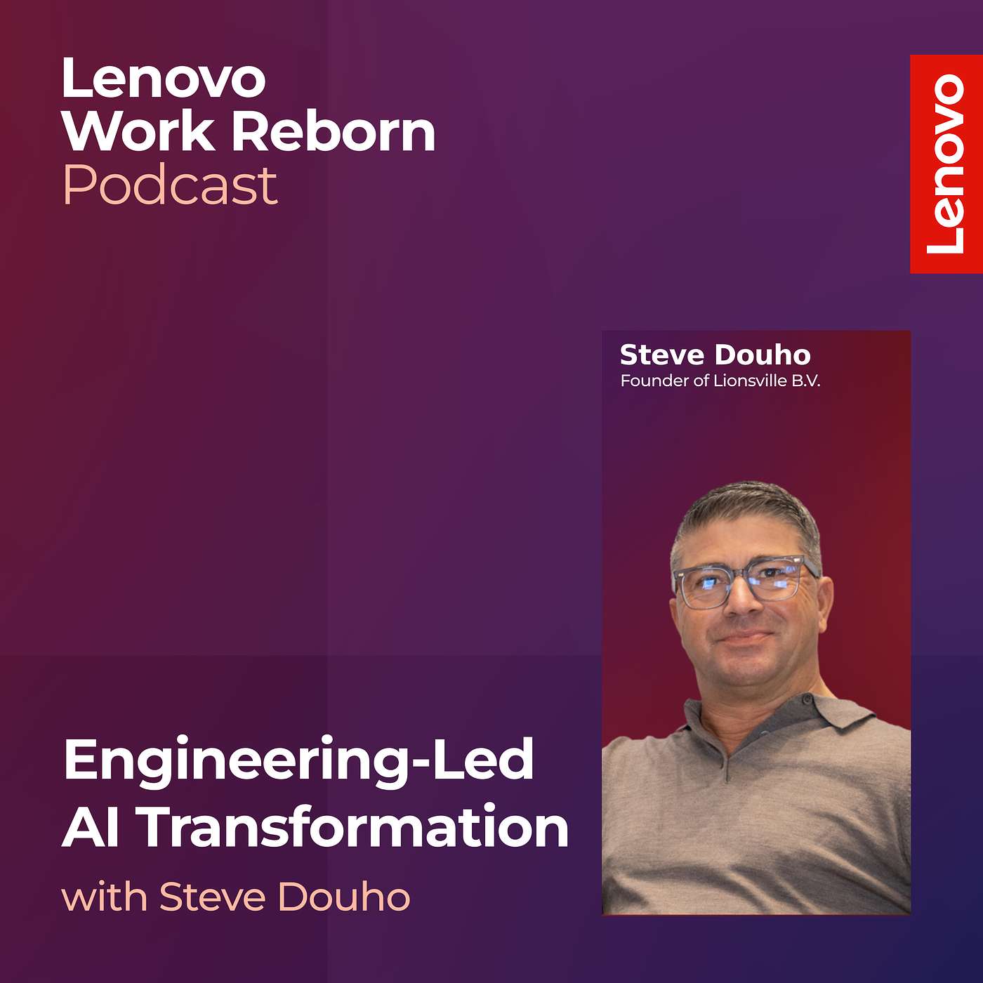 Engineering-Led AI Transformation with Steve Douho, Founder of Lionsville episode artwork