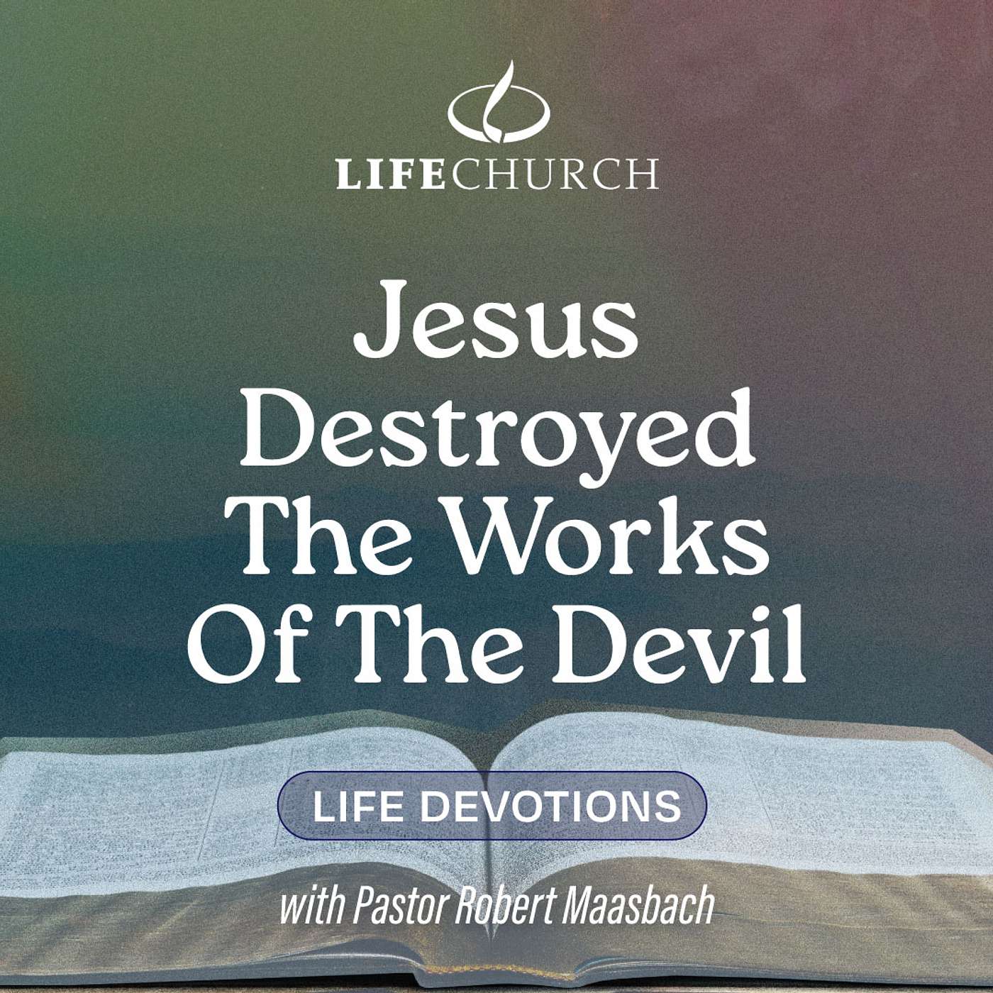 Jesus Destroyed The Works Of The Devil - 10.5.24