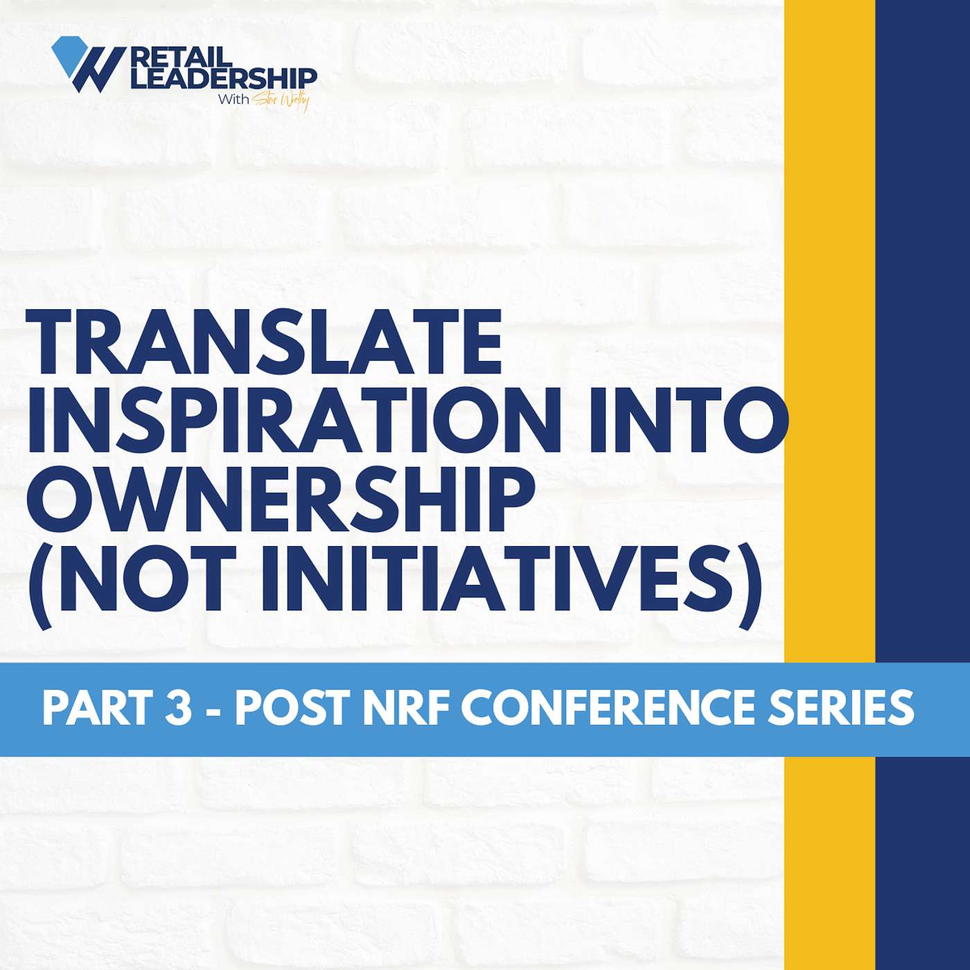 Translate Inspiration Into Ownership (Not Initiatives) Part 3 of 4