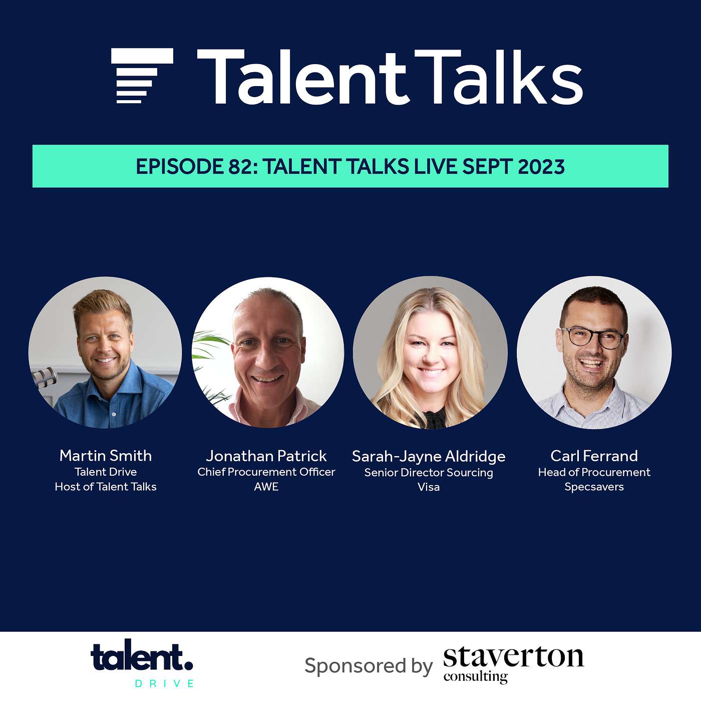 Talent Talks LIVE Sept 2023 with Visa’s S-J Aldridge, Specsavers’ Carl Ferrand and AWE’s Jonathan Patrick #82