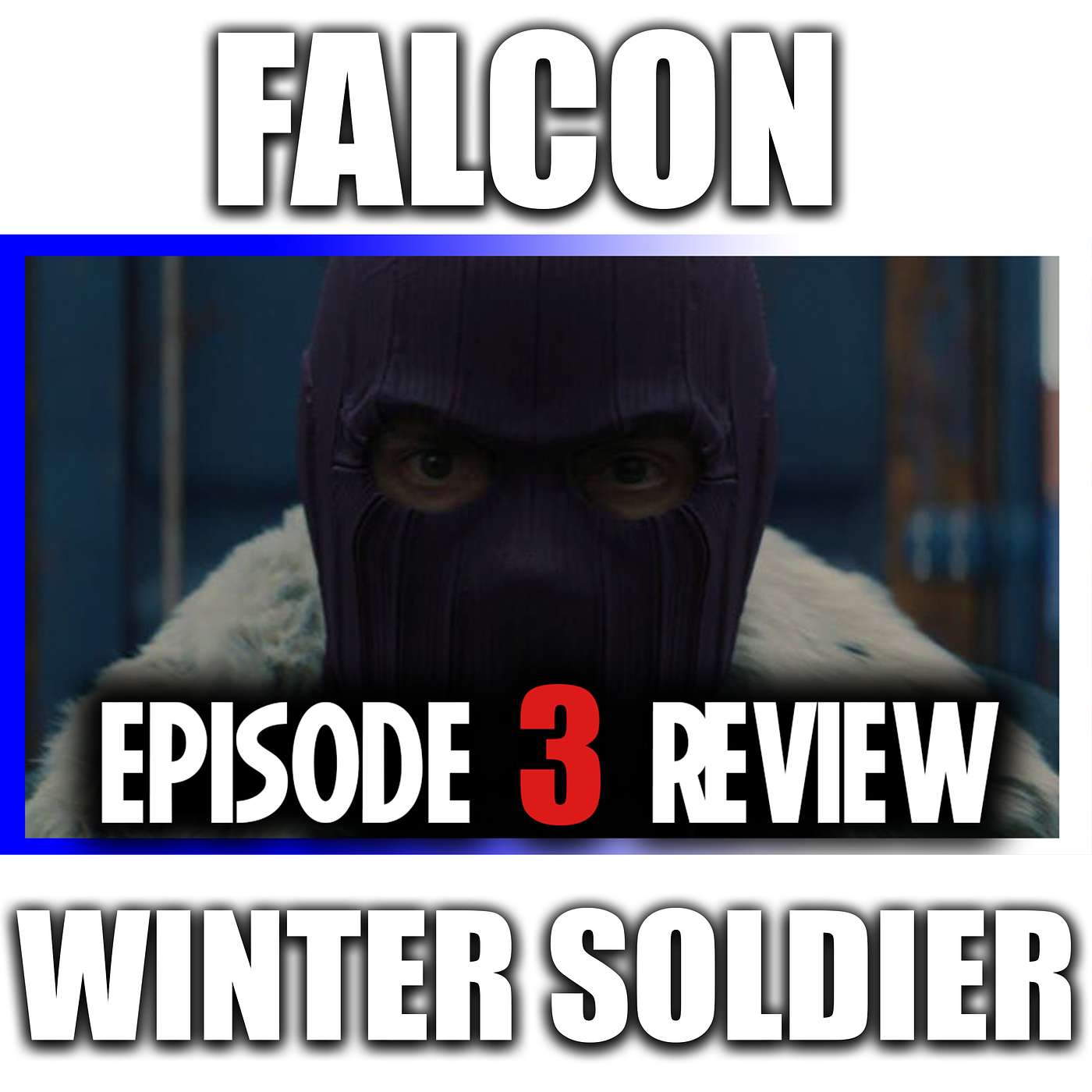 The Falcon & the Winter Soldier | Episode 3 Spoiler Review episode artwork