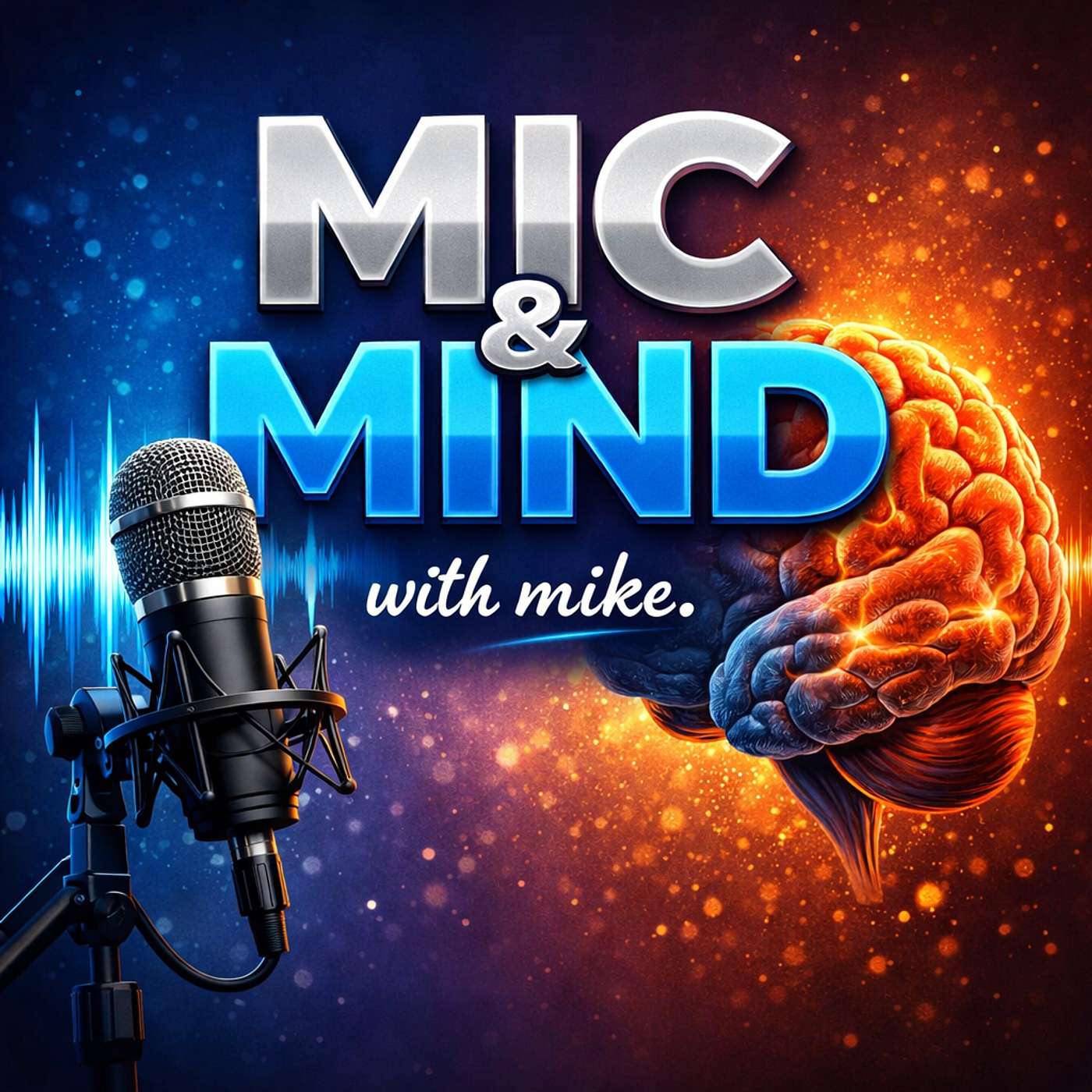 MIC & MIND with Mike.