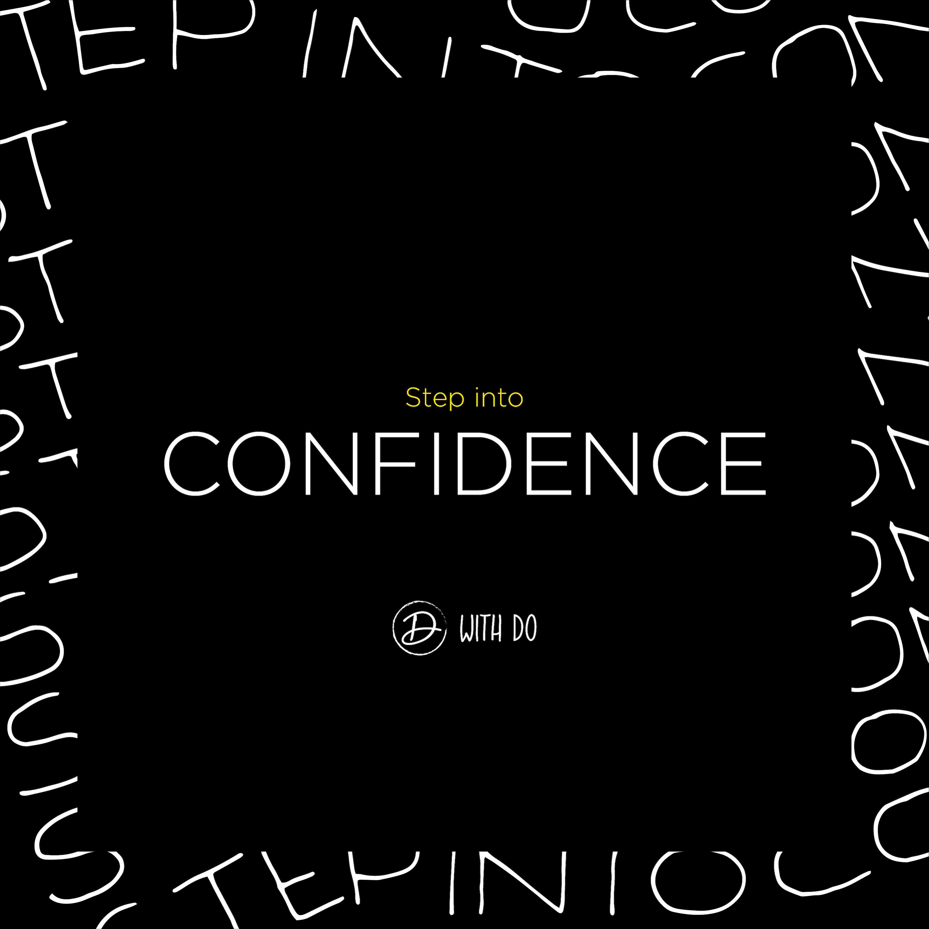 Step into Confidence with Do
