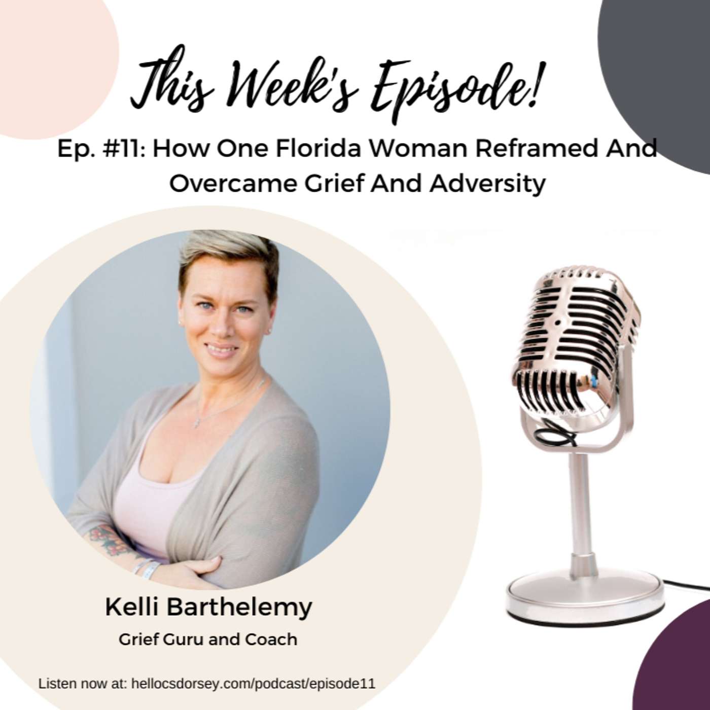 Ep. #11: How One Florida Woman Reframed And Overcame Grief And Adversity episode artwork
