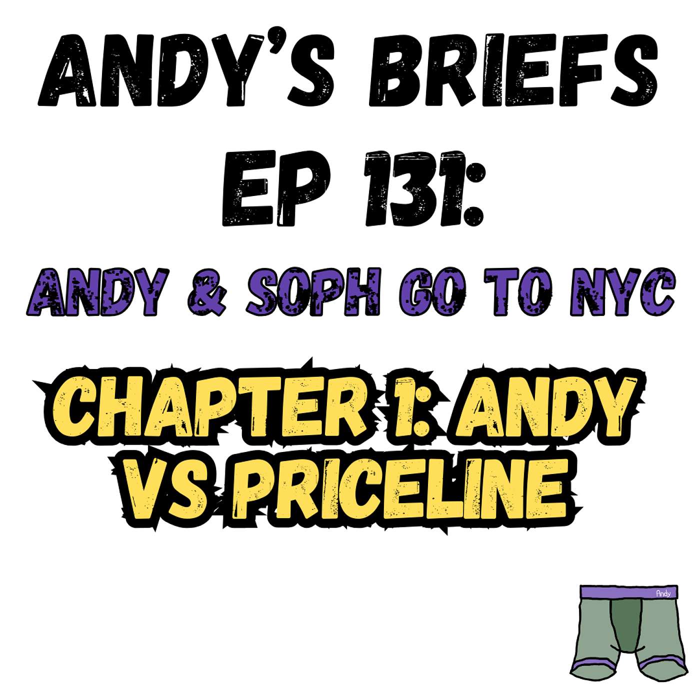 Ep 131: Andy and Soph go to NYC CHAPTER 1 - ANDY vs Priceline episode artwork