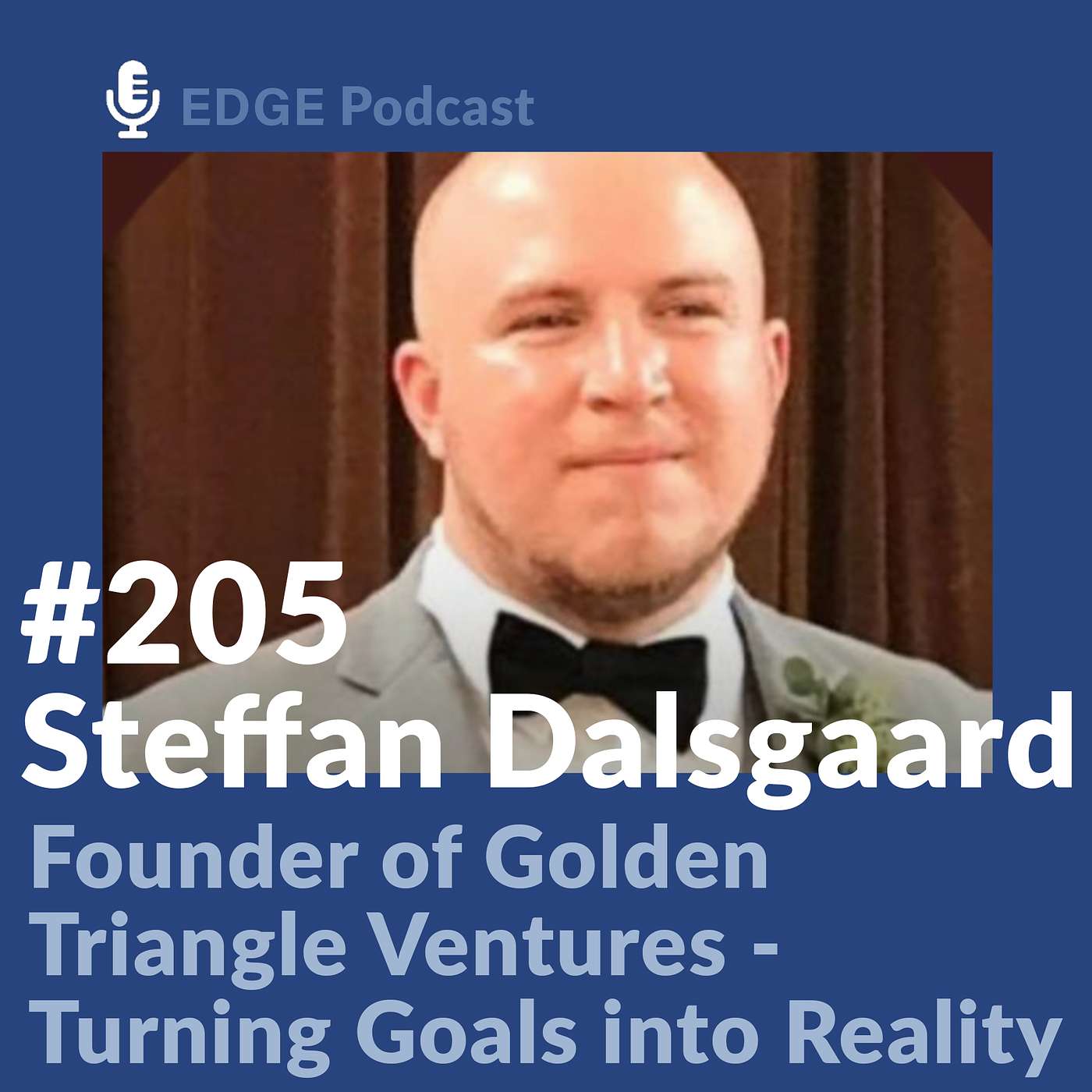 Turning Goals into Reality with Steffan Dalsgaard Founder of Golden Triangle Ventures