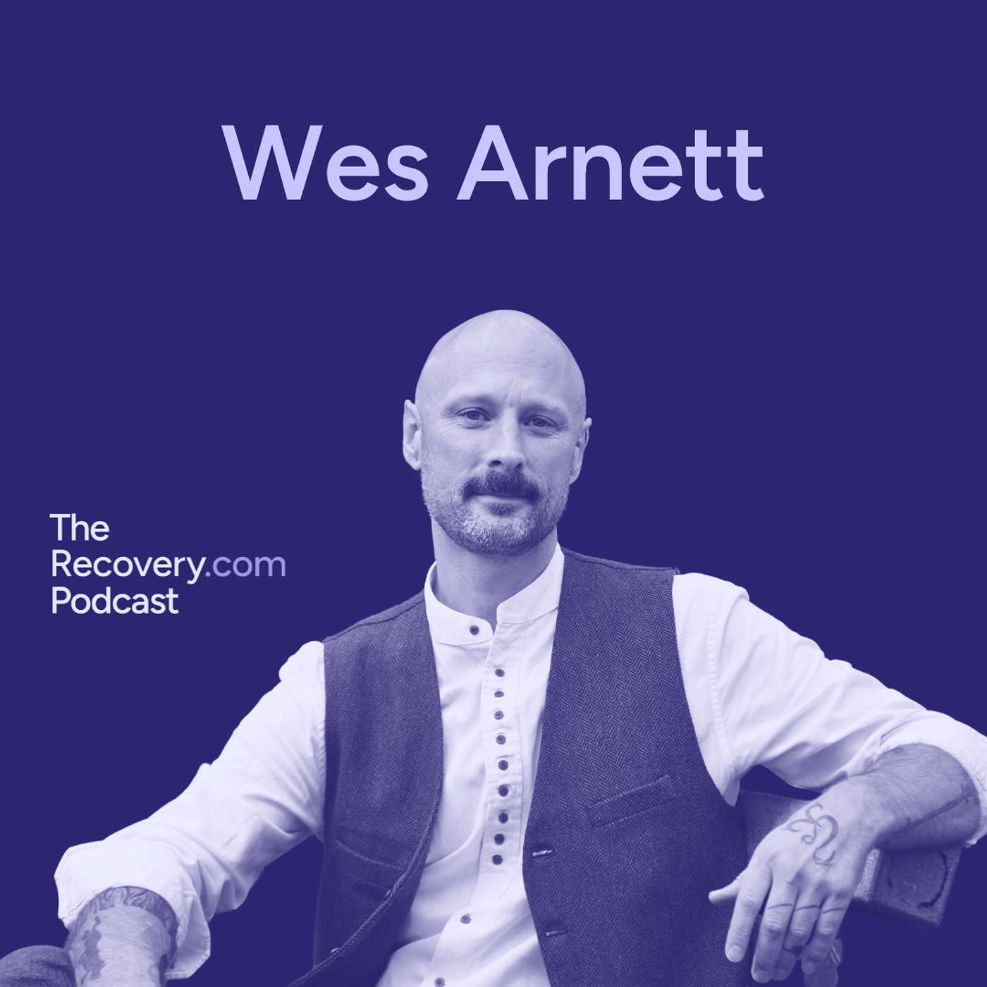 Supporting Others in Recovery: The Importance of Peer Support with Wes Arnett (Episode 21)