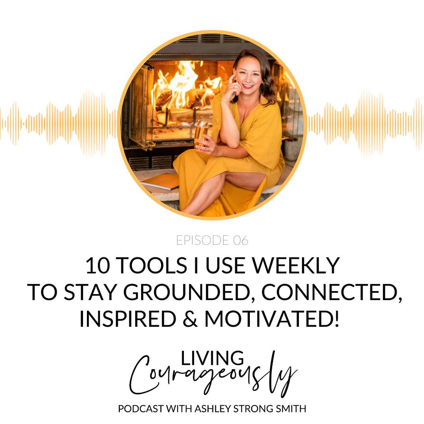 10 TOOLS I use weekly to stay grounded, connected, inspired & motivated | Episode 6