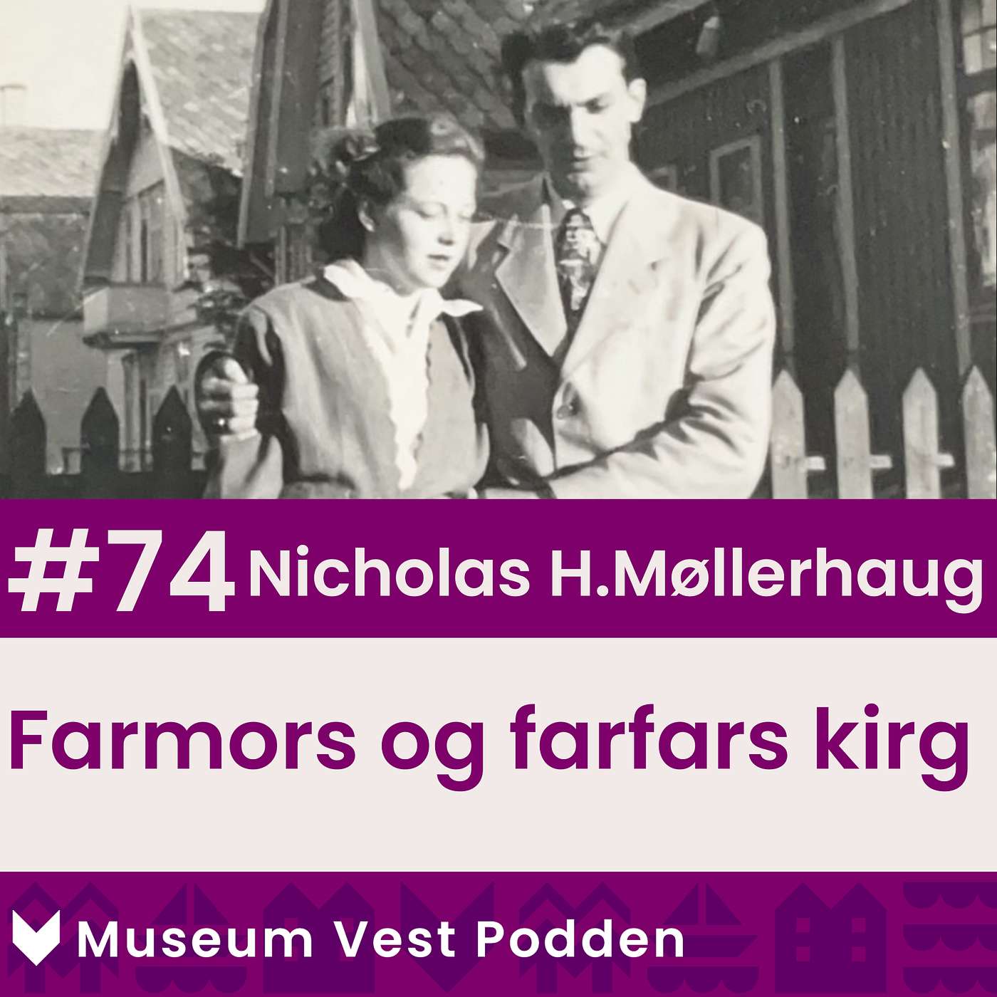 #74 Nicholas H. Møllerhaug - Farmors og farfars krig