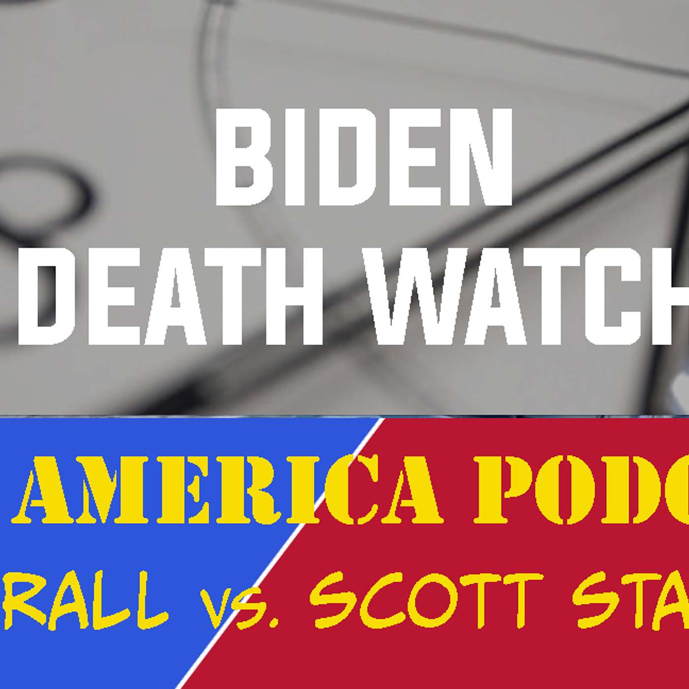 cover of episode Episode 154 | July 5, 2024: Biden Death Watch