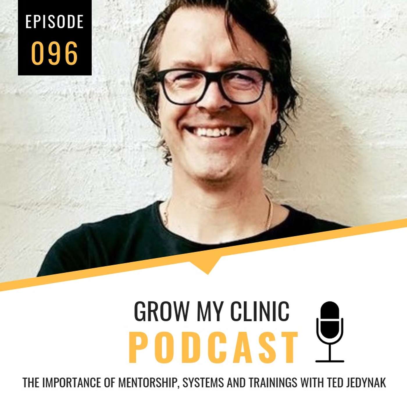 096 - The Importance of Mentorship, Systems and Training with Ted Jedynak episode artwork
