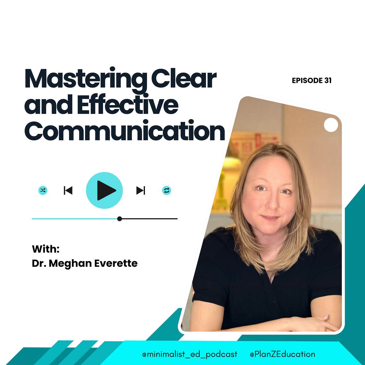 Ep 031 — Mastering Clear and Effective Communication with Dr. Meghan Everette episode artwork