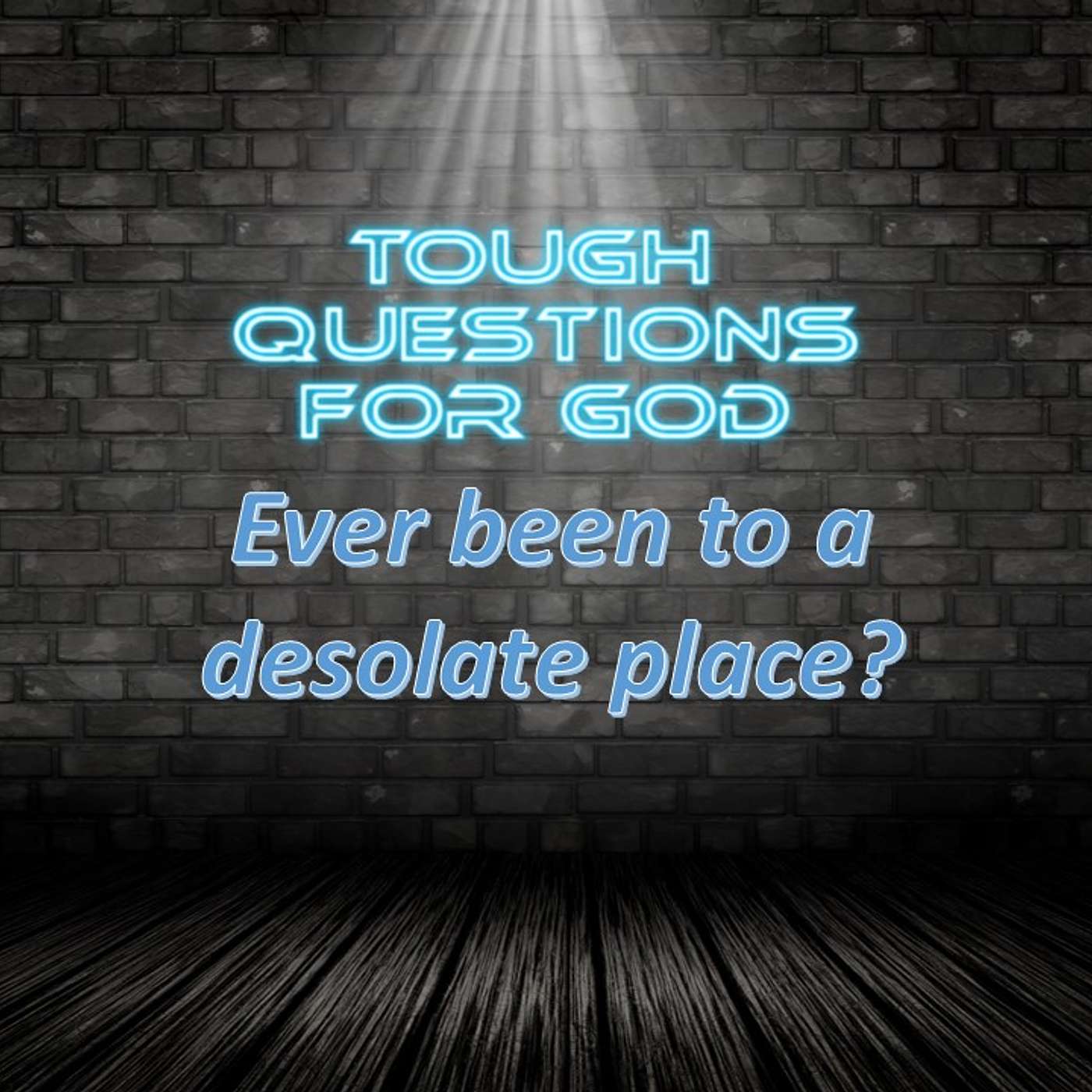 Ever been to a desolate place?