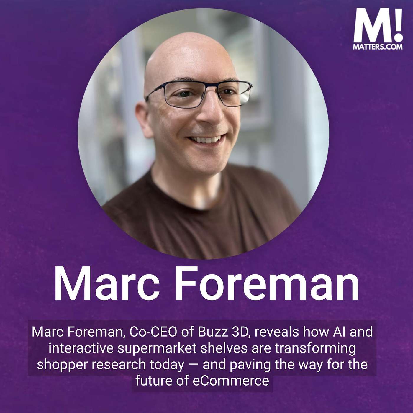 E-Commerce, AI and VR with Mark Foreman, Co-CEO of Buzz 3D E-Commerce, AI and VR with Mark Foreman, Co-CEO of Buzz 3D
