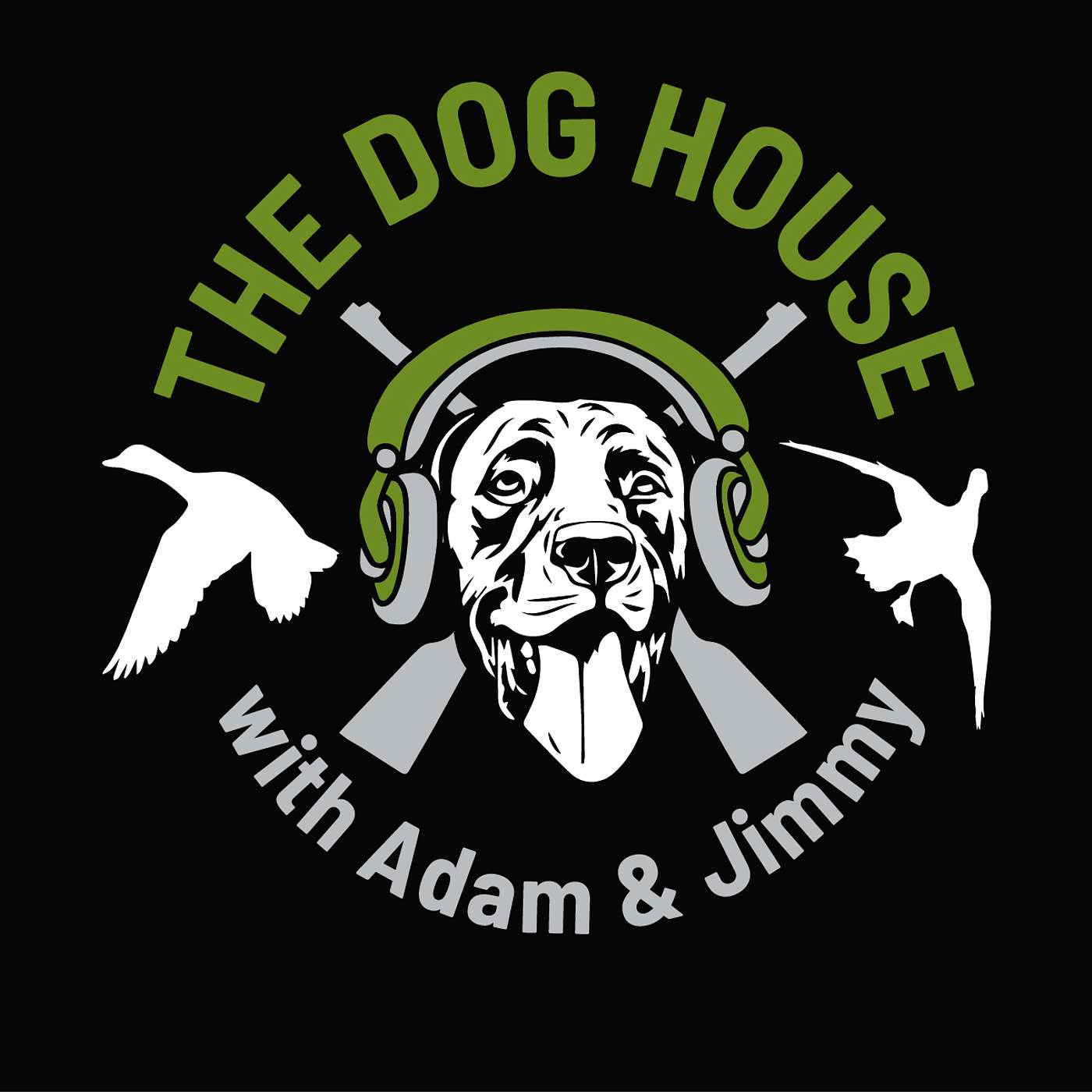 THE DOG HOUSE with Adam & Jimmy