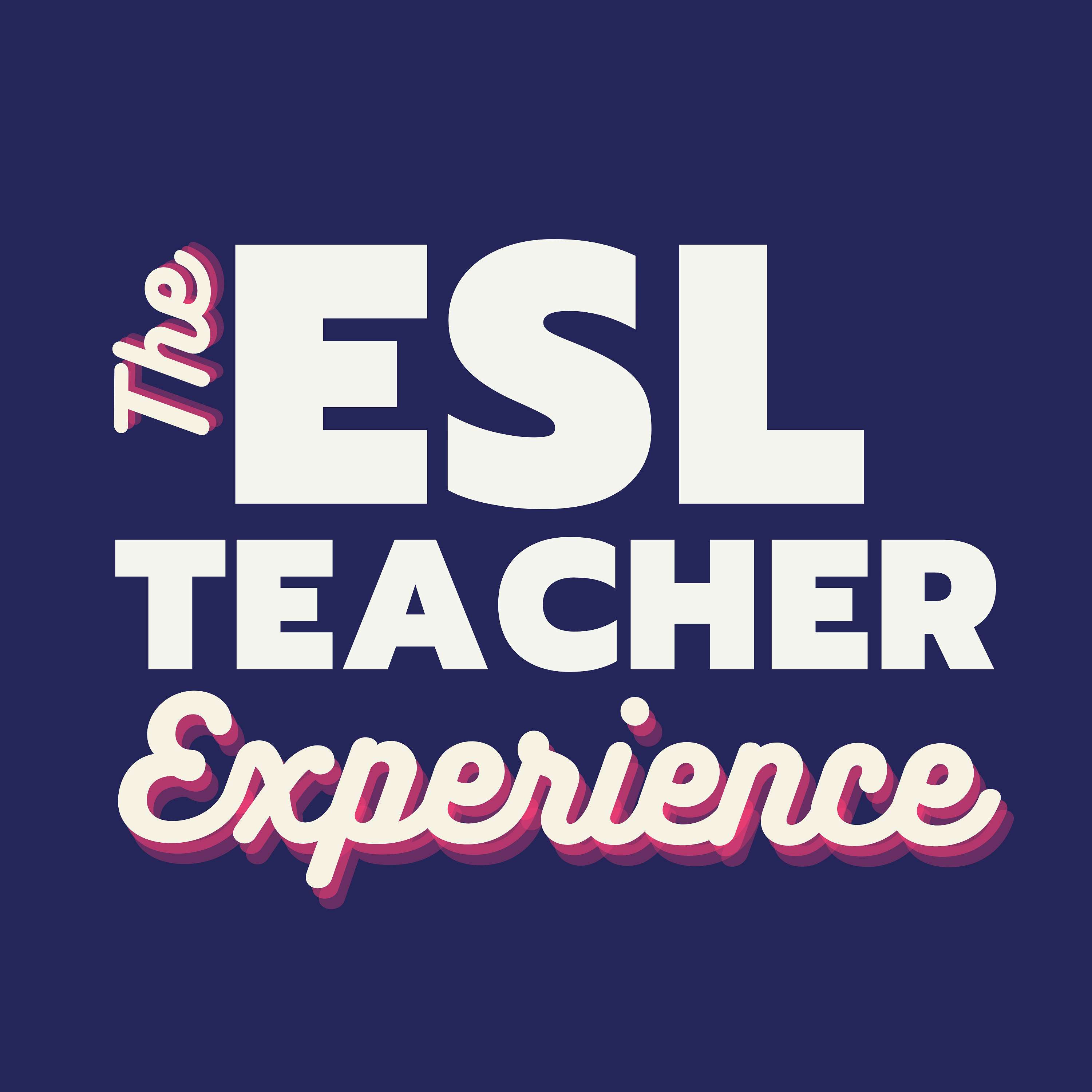 The ESL Teacher Experience podcast artwork