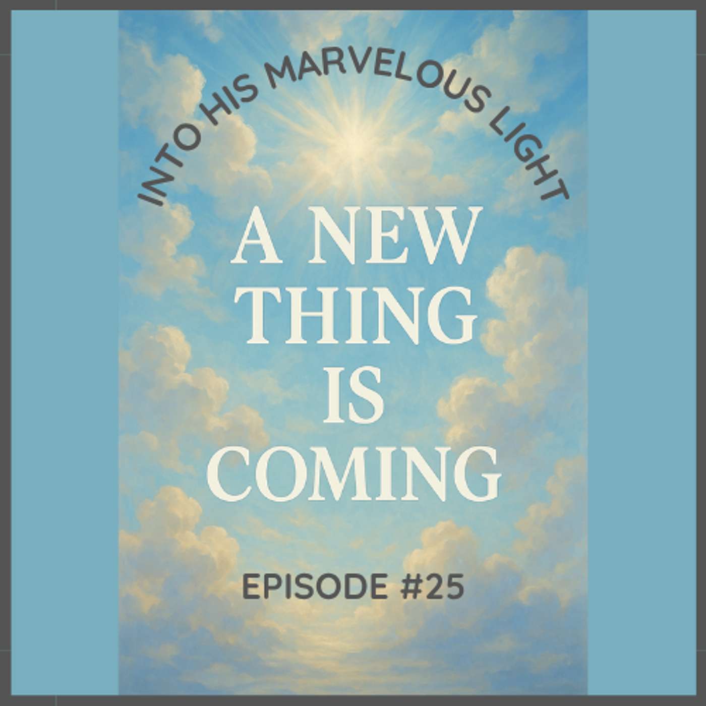 Into His Marvelous Light