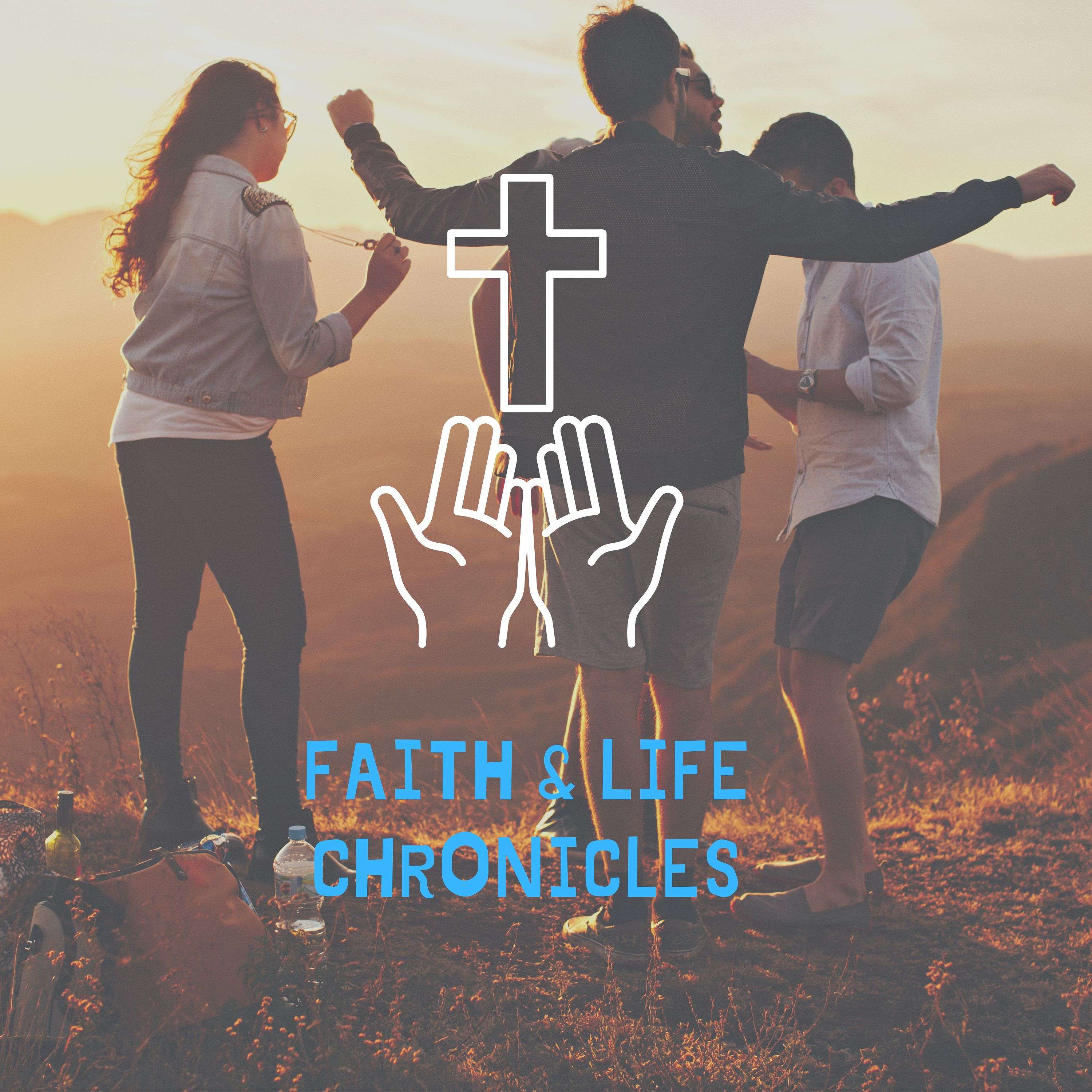Faith & Life Chronicles