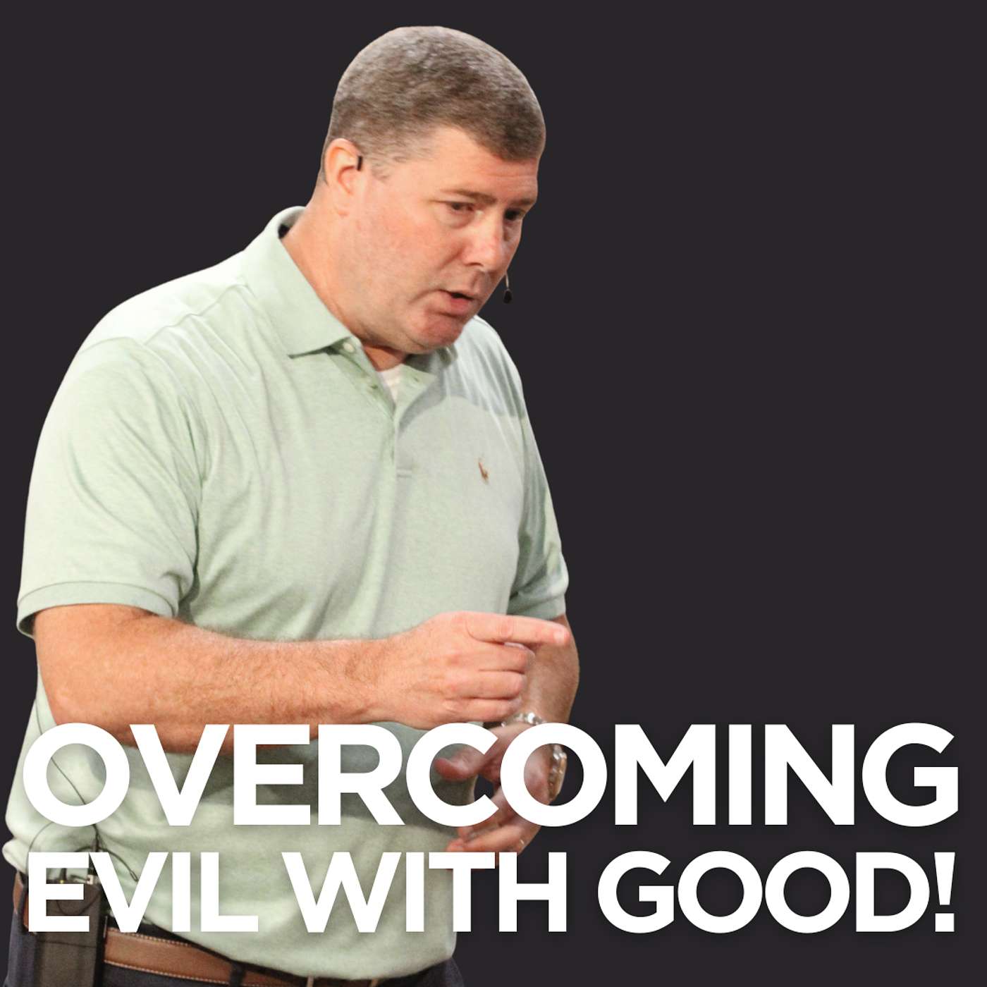 “Overcoming Evil with Good” episode artwork