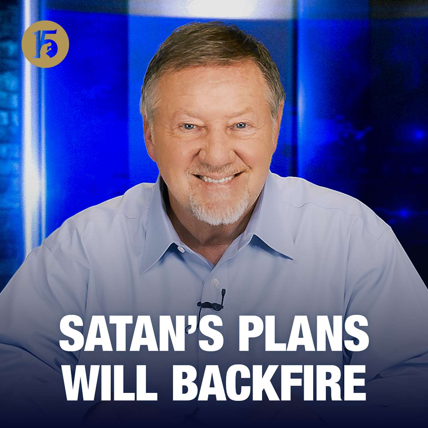 Satan’s Plans Will Backfire | Give Him 15: Daily Prayer with Dutch | May 27, 2026 episode artwork