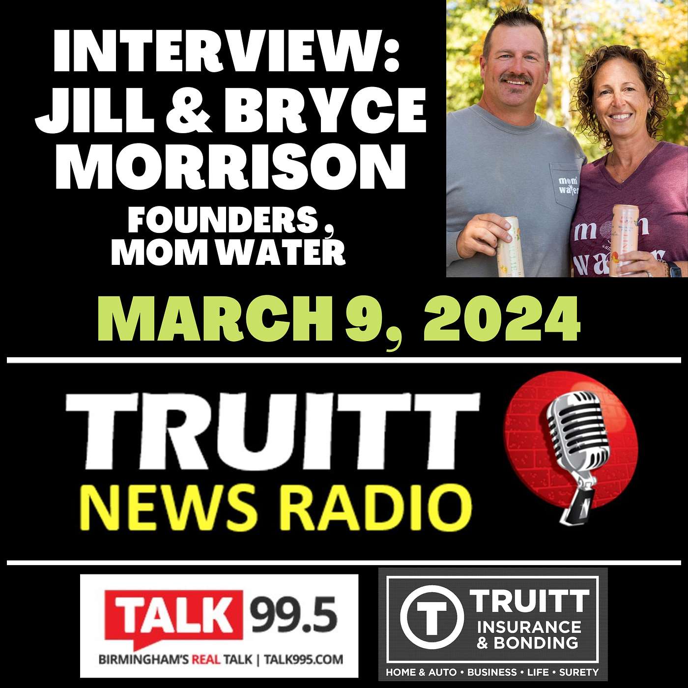 INTERVIEW: Jill & Bryce Morrison, creators of the massively successful brand Mom Water, from our March 9, 2024 TRUITT NEWS RADIO Show
