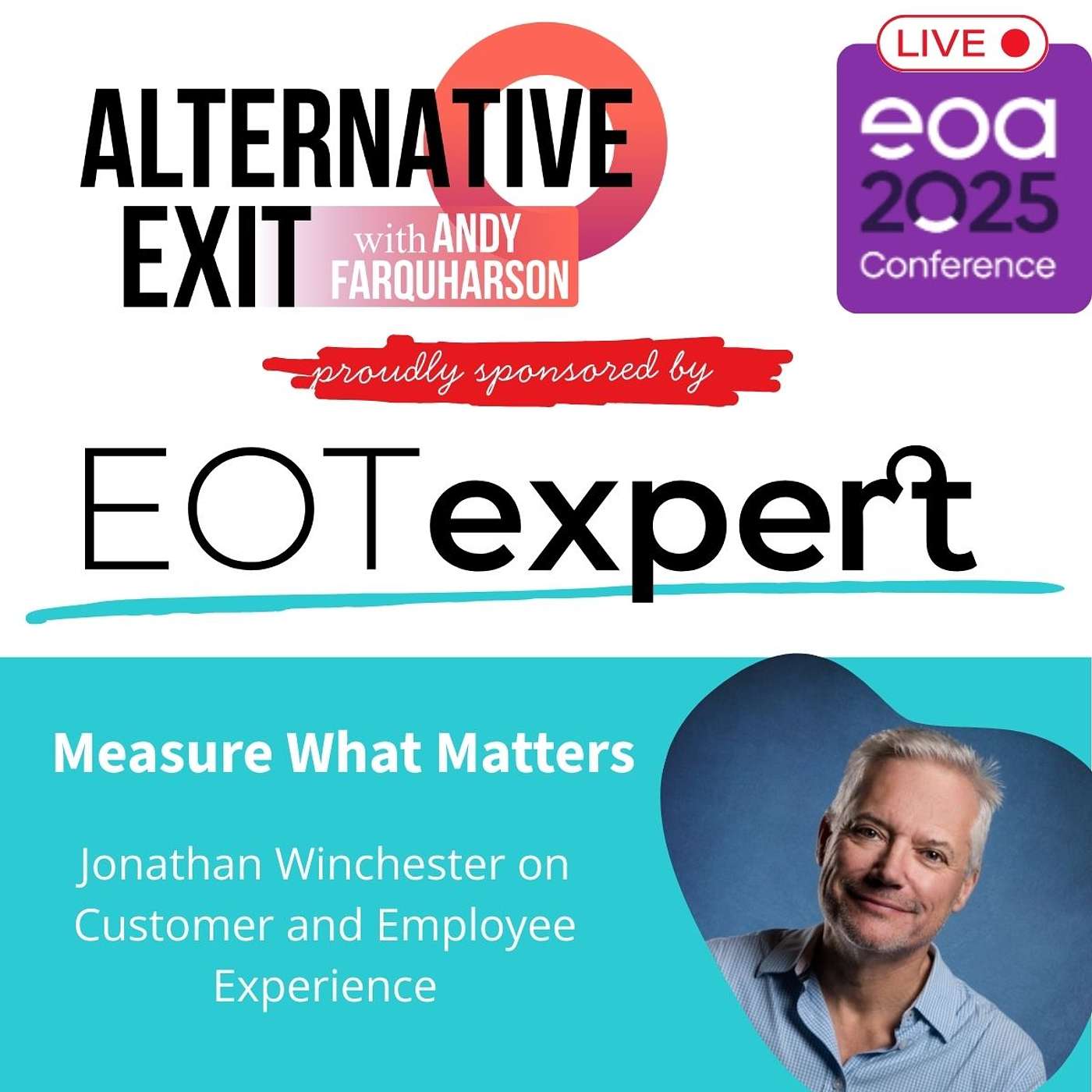 Alternative Exit #52 | Live from the EOA, Measuring What Matters – Jonathan Winchester on Customer and Employee Experience
