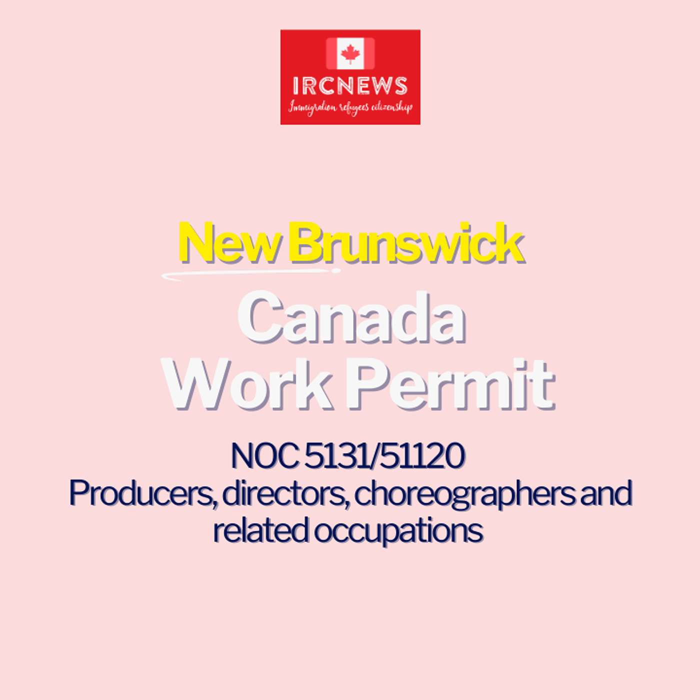 Canada Immigration New Brunswick NOC 5131/51120 Producers, directors, choreographers and related occupations Work Permits episode artwork