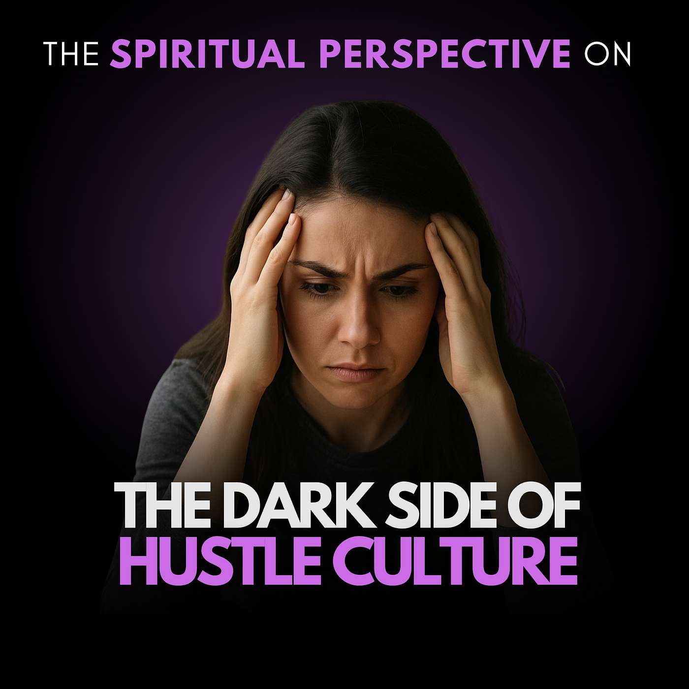 The Dark Side of Hustle Culture