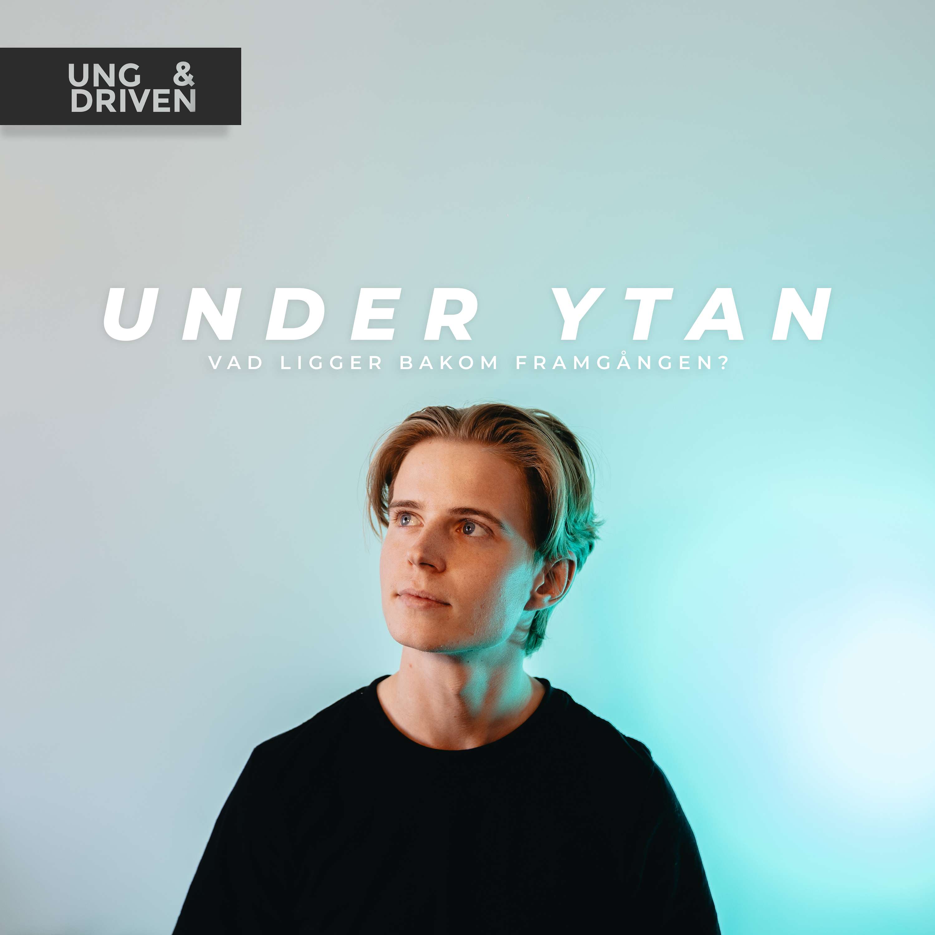 Under Ytan - Ung & Driven