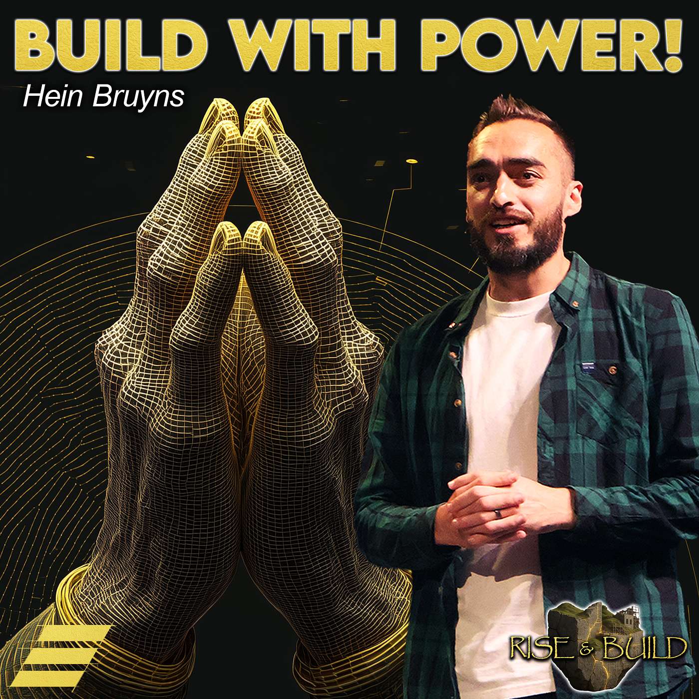 Rise And Build: Build With Power | Hein Bruyns