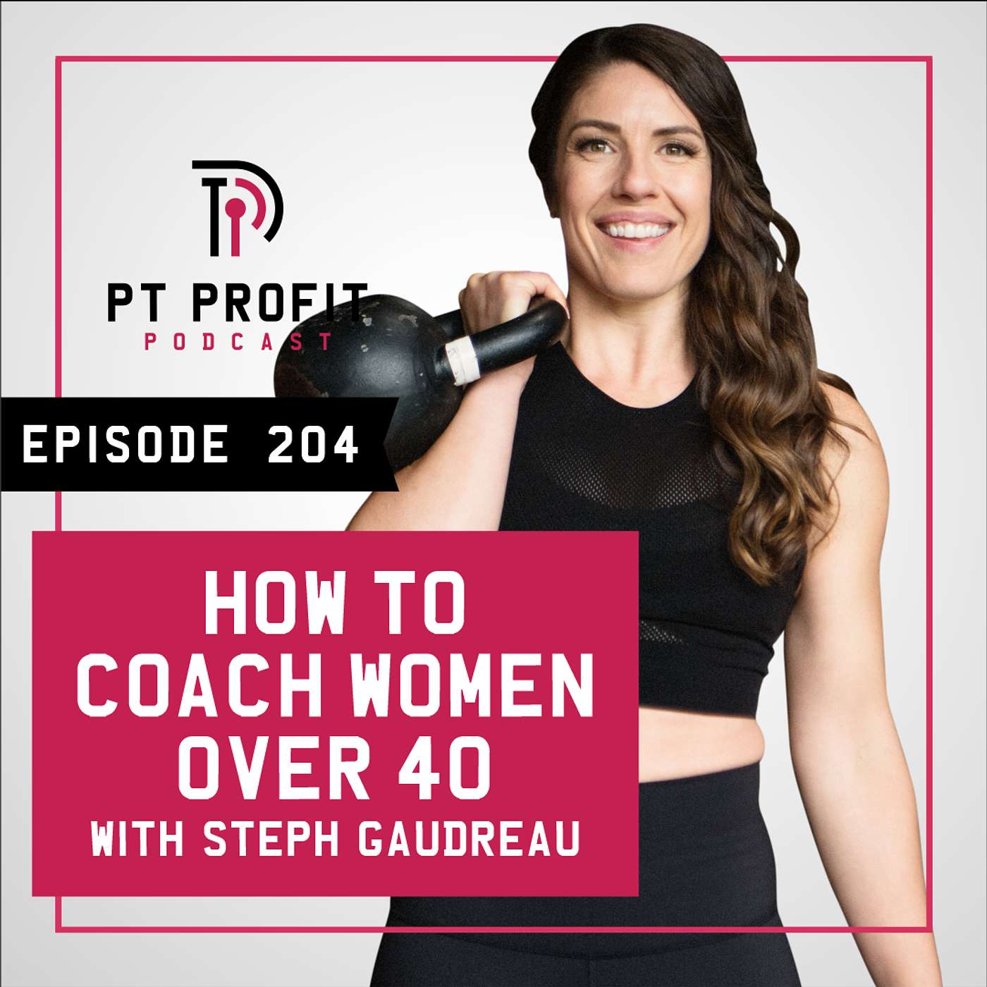 How to Coach Women Over 40 with Steph Gaudreau