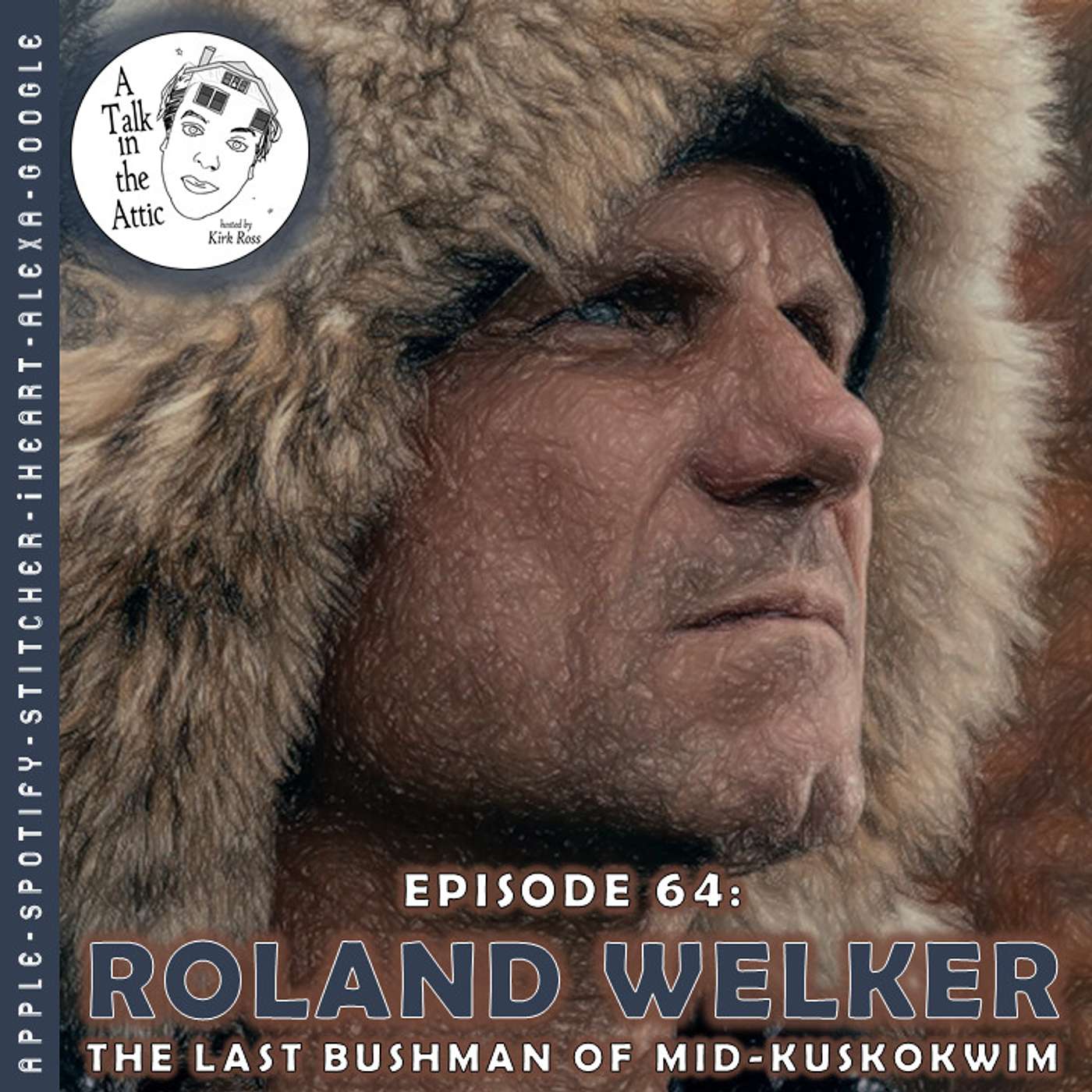 ROLAND WELKER, THE LAST BUSHMAN OF MID-KUSKOKWIM