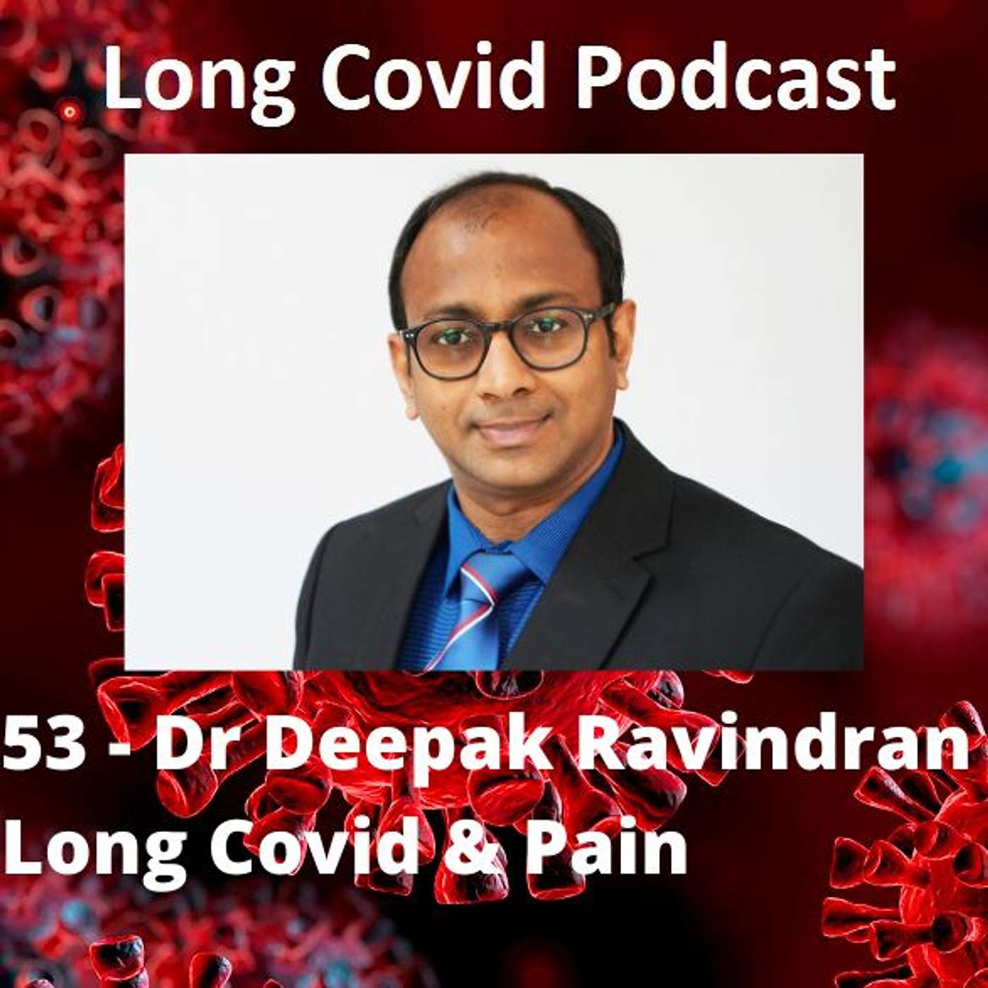 53 - Dr Deepak Ravindran - Long Covid & Pain