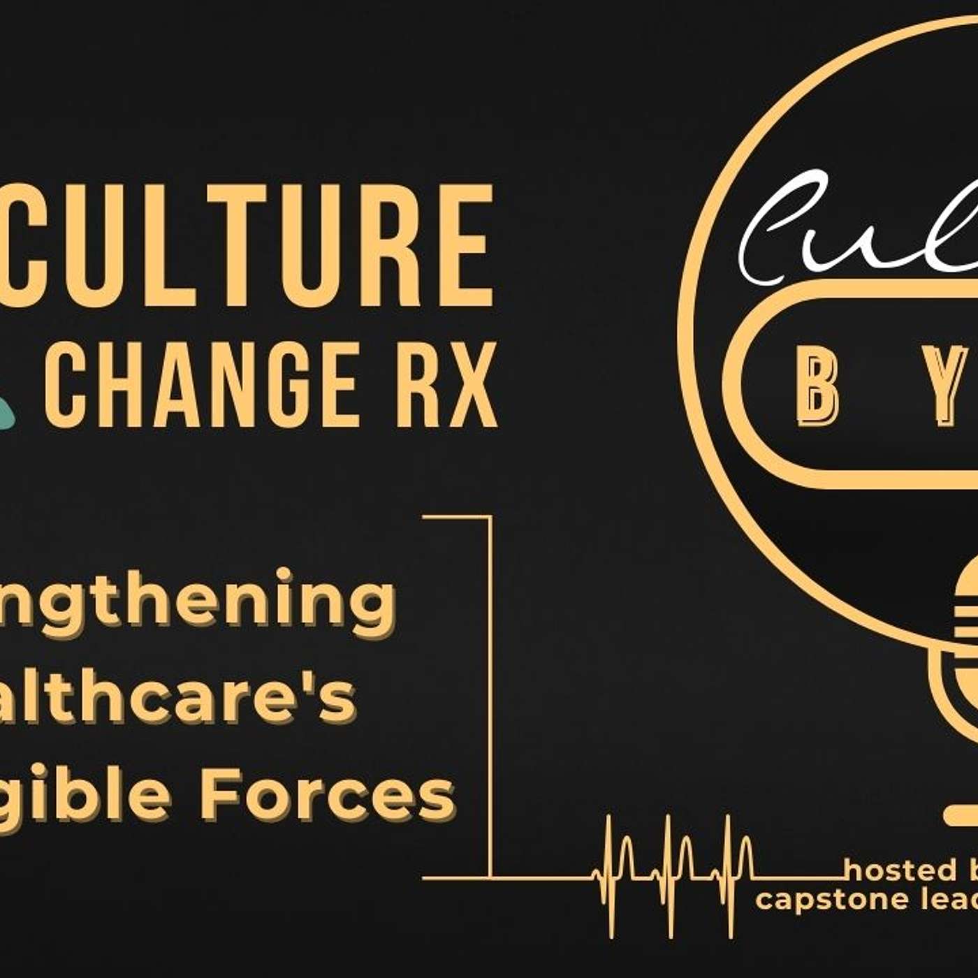 Culture Bytes: Strengthening Healthcare's Intangible Forces