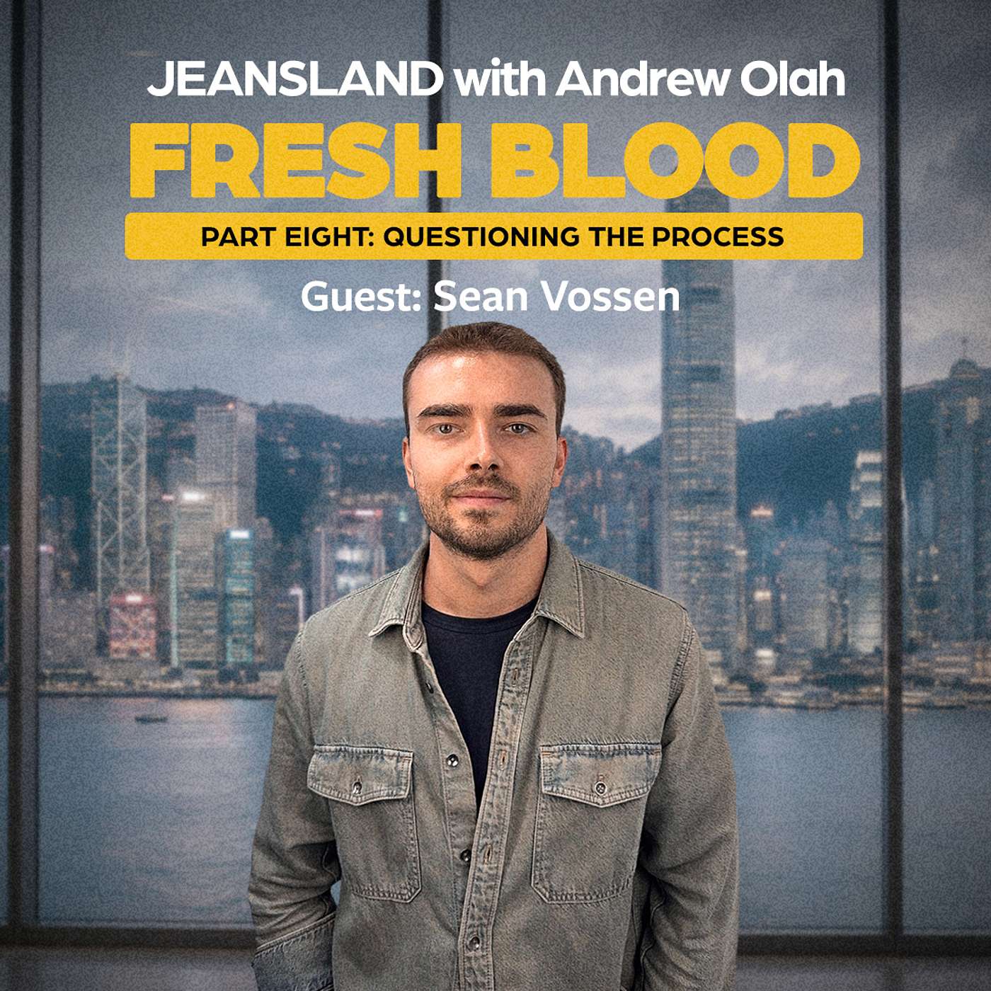 Ep 76—FRESH BLOOD, Part 8: Questioning the Process with Sean Vossen episode artwork