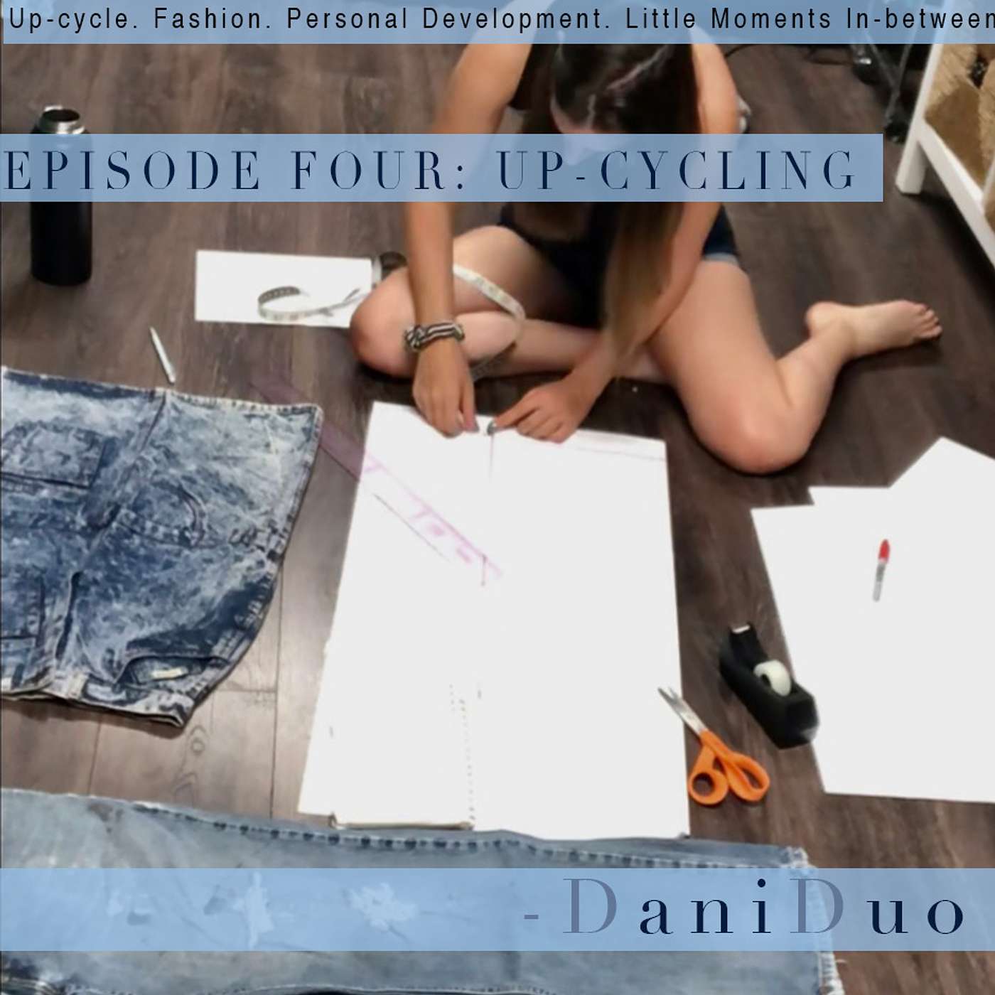 Episode 4: Up-Cycling
