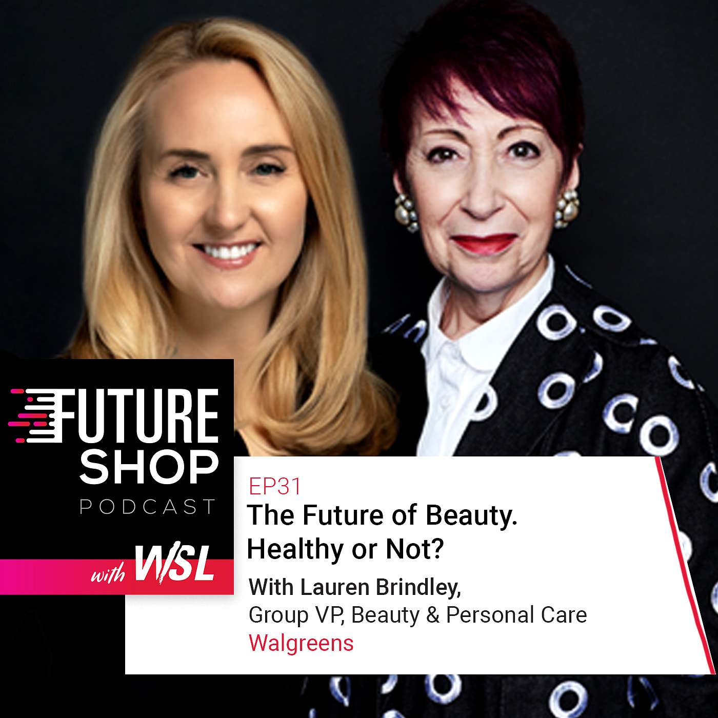 EP31: The Future of Beauty. Healthy or Not? with Lauren Brindley from Walgreens