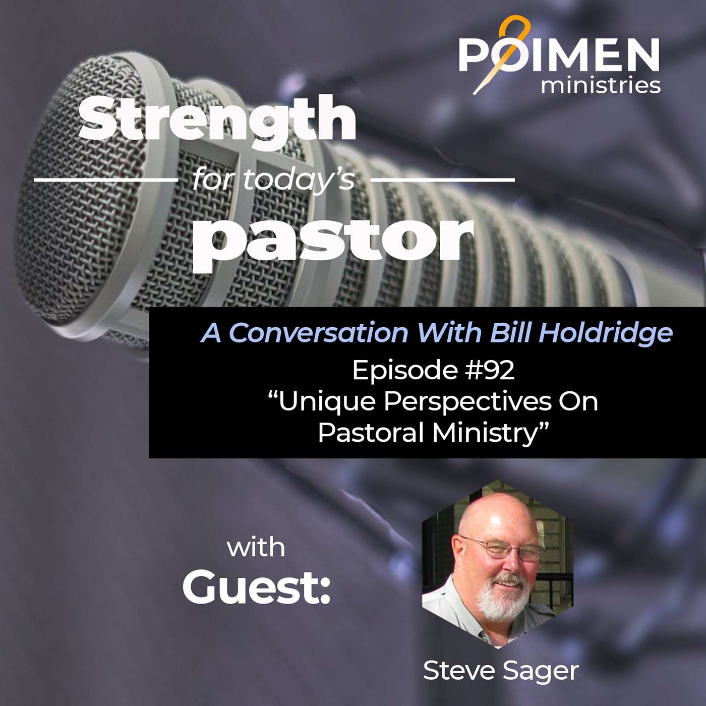 092 - Unique Perspectives on Pastoral Ministry- with Steve Sager