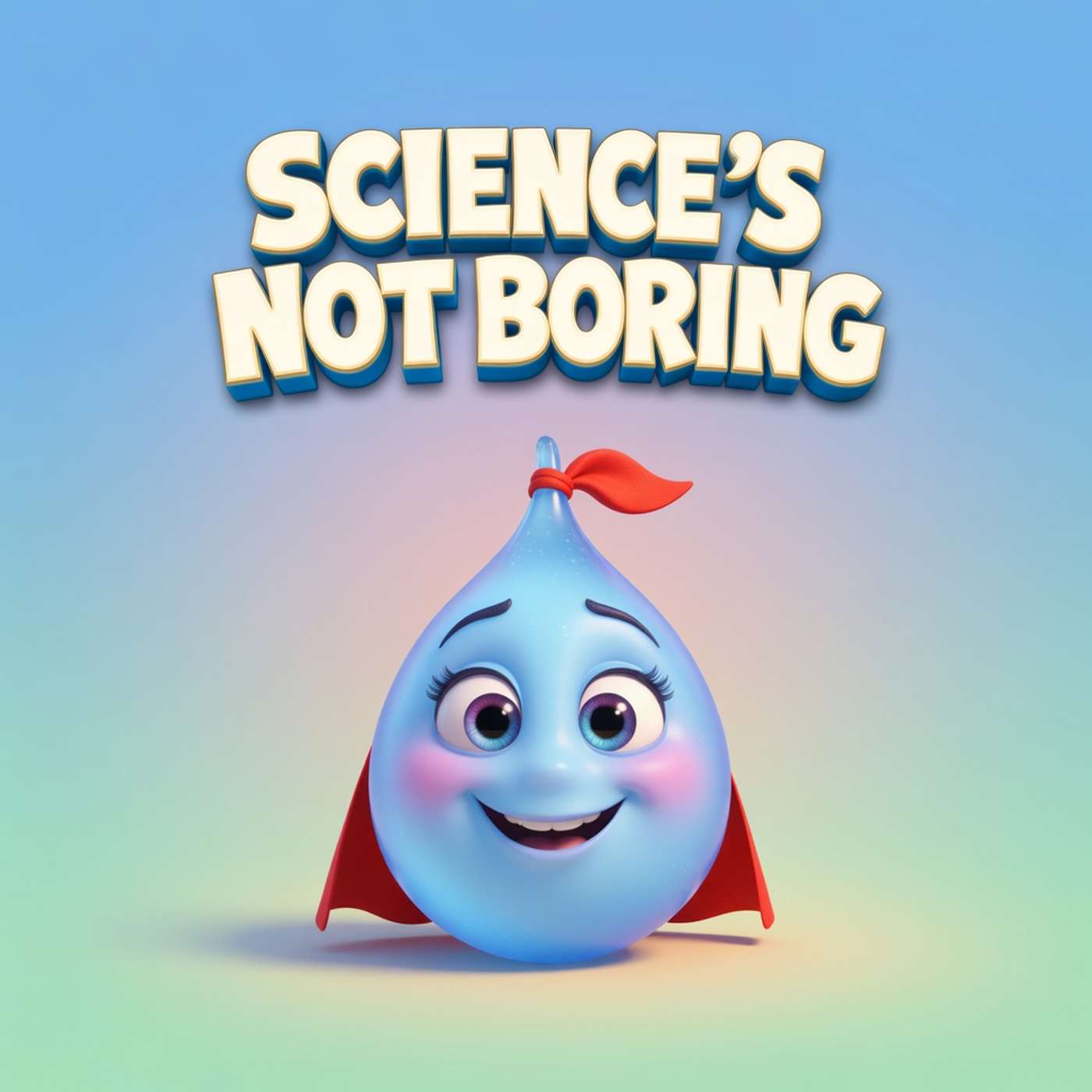 Science for Kids / Science's Not Boring: The Kids Science Podcast