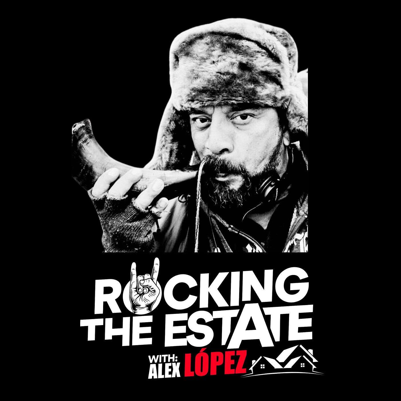 ROCKING THE ESTATE WITH ALEX LOPEZ