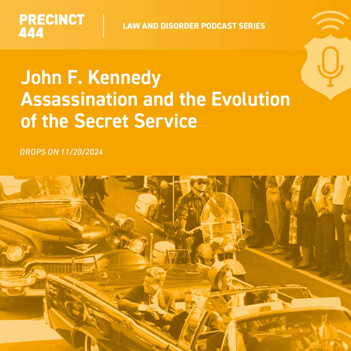 Law and Disorder | John F. Kennedy Assassination and the Evolution of the Secret Service