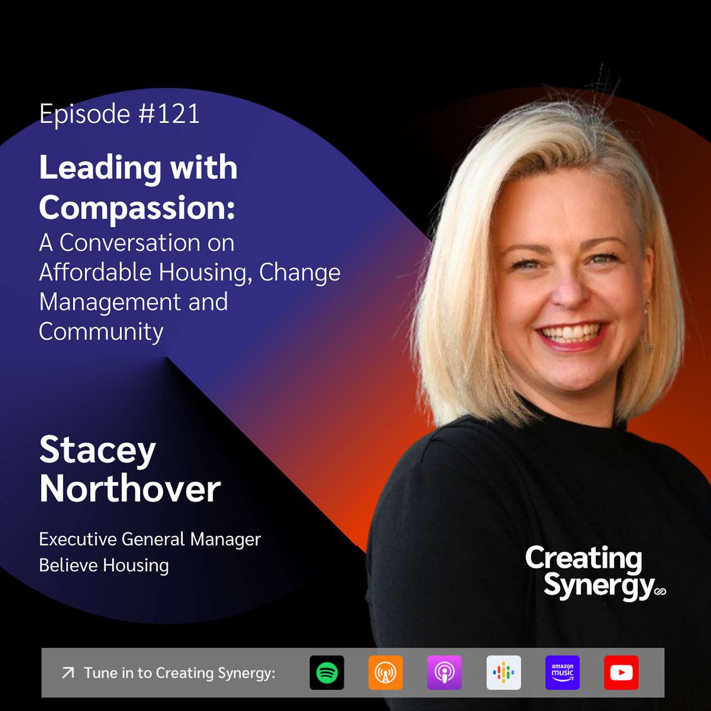 #121 – Stacey Northover, Executive General Manager of Believe Housing Australia on Leading with Compassion: A Conversation on Affordable Housing, Change Management and Community