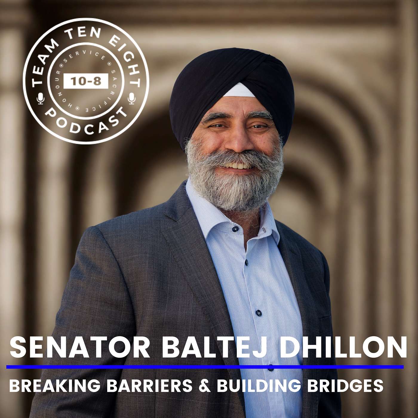 Breaking Barriers and Building Bridges: Senator Baltej Dhillon on Courage, Service & Belonging
