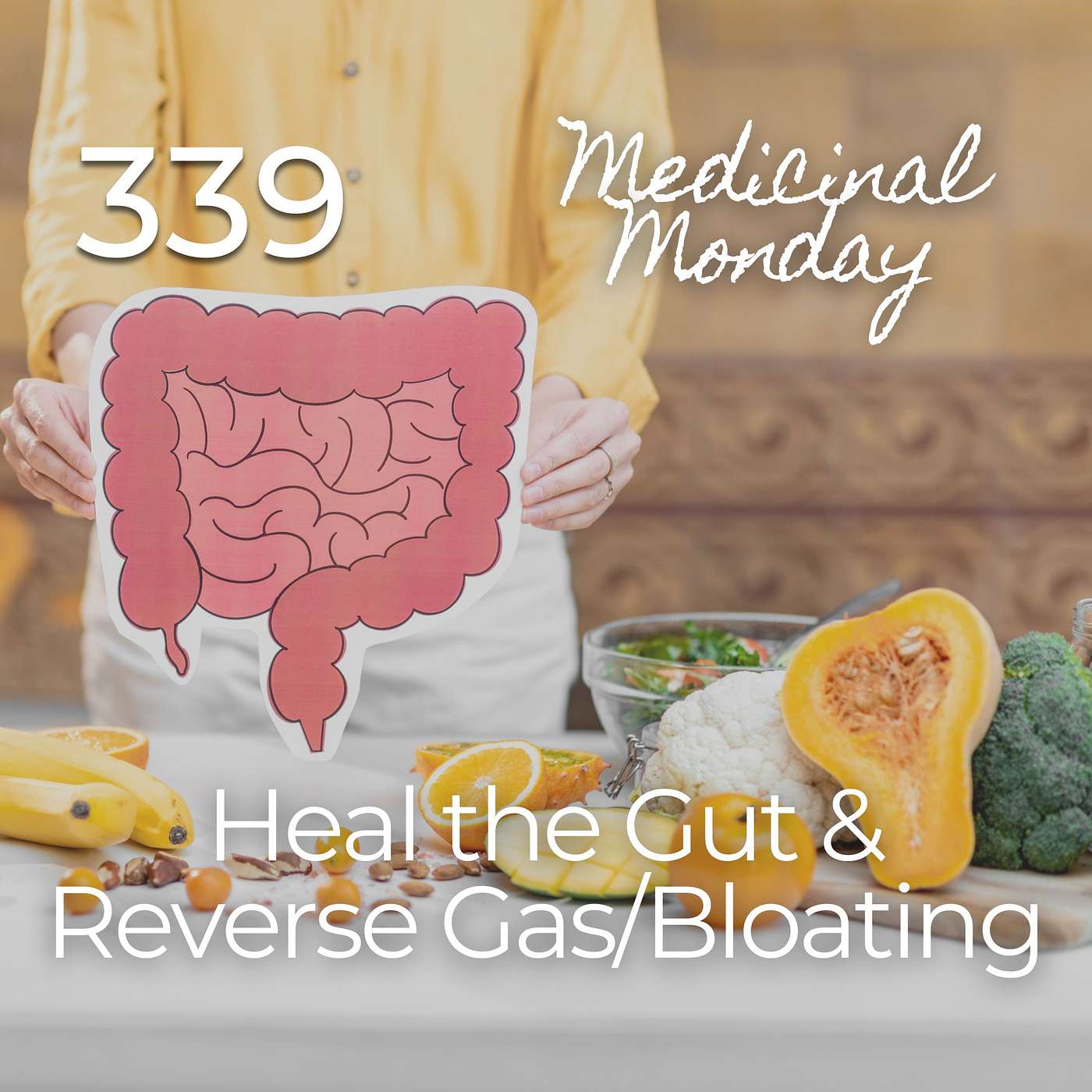 #339 | MM - Heal the Gut & Reverse Gas/Bloating