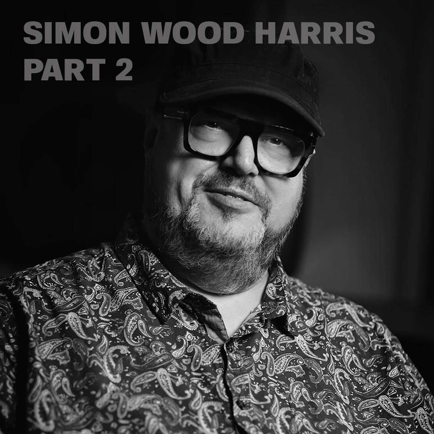 138. Simon Wood Harris Part 2