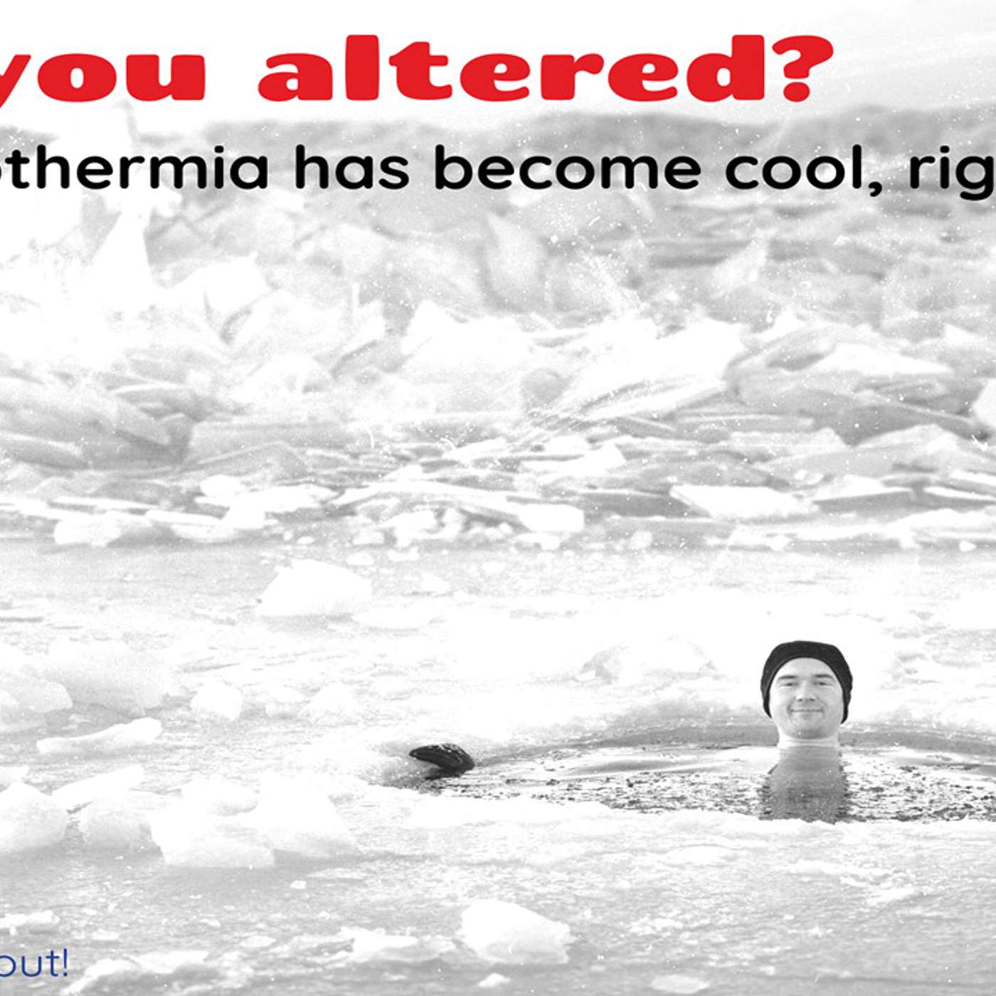 Are you Altered? Hypothermia Has Become Cool, Right?